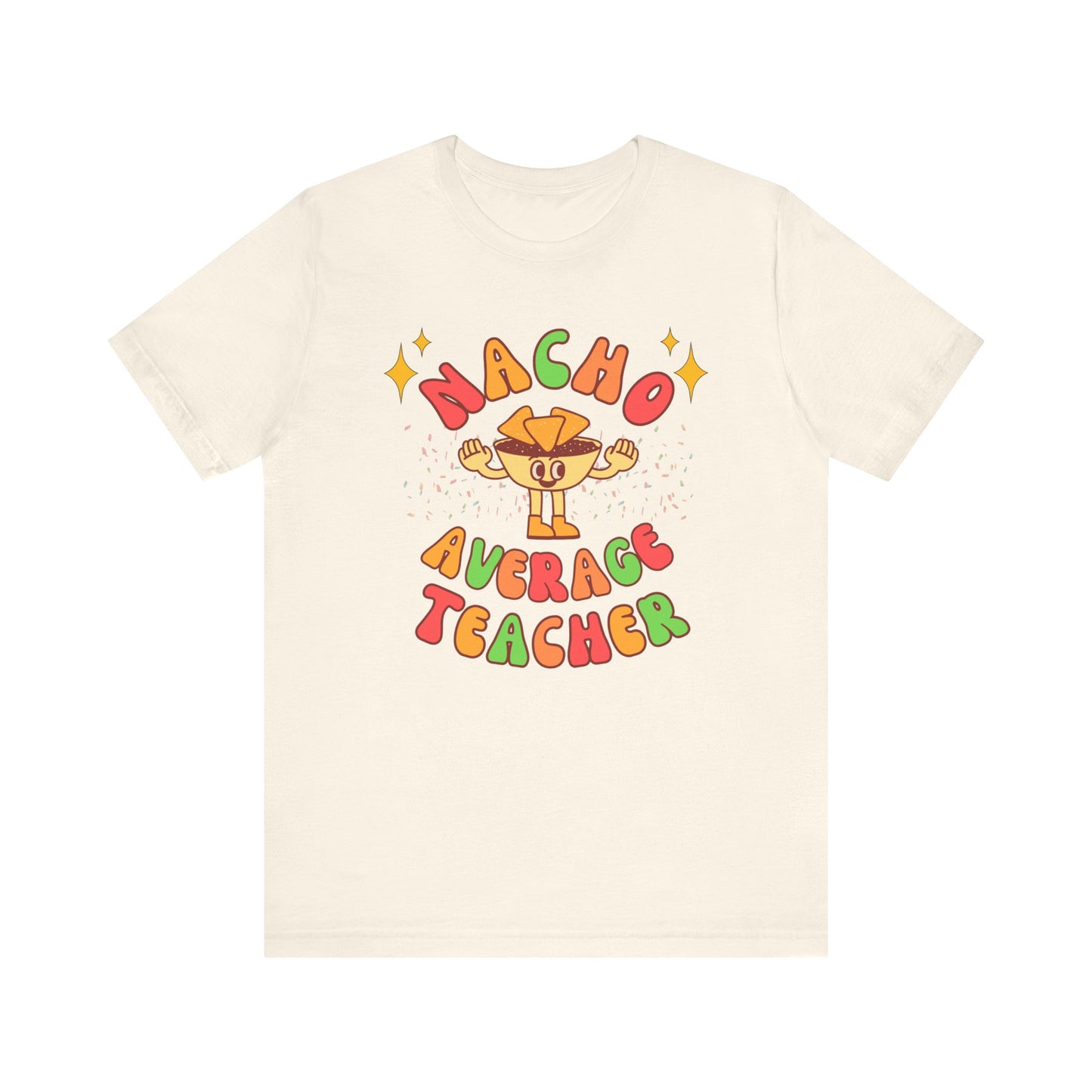 Nacho Average Teacher Tee