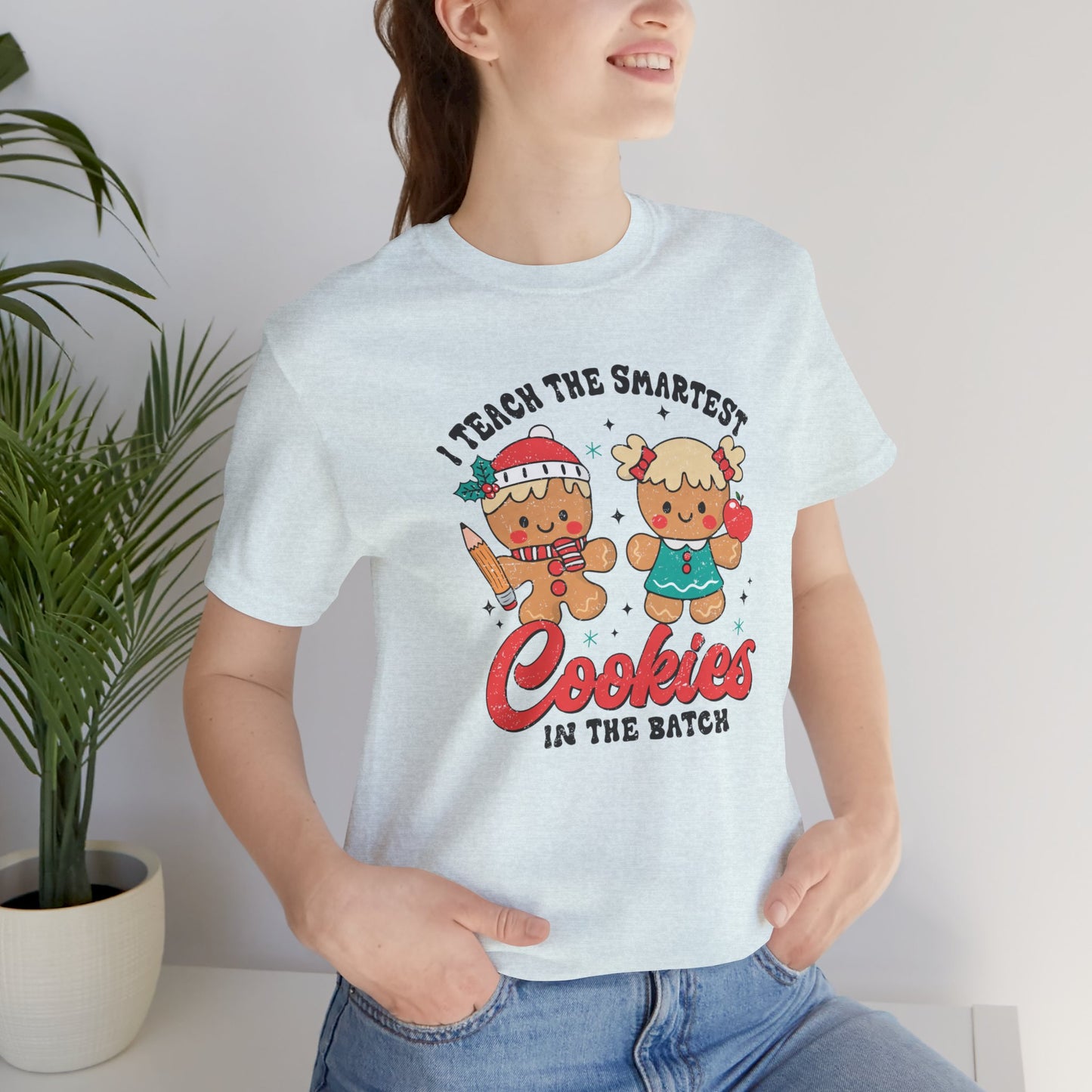 I Teach the Smartest Cookies in the Batch Tee