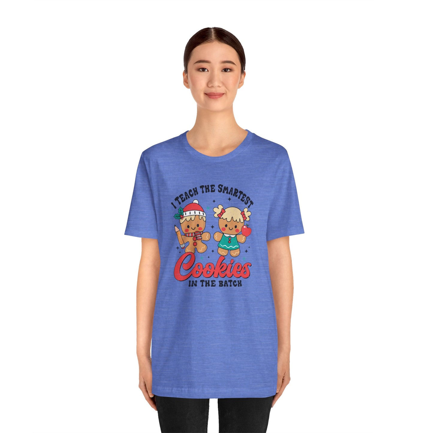 I Teach the Smartest Cookies in the Batch Tee