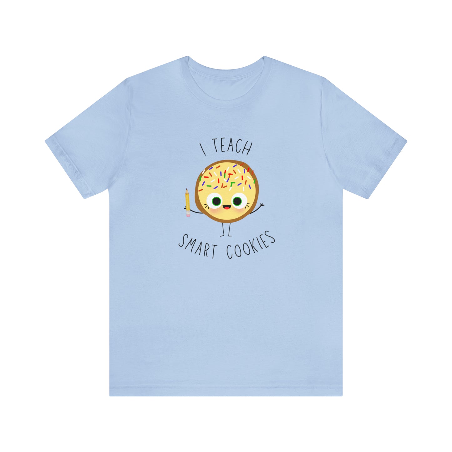 I Teach Smart Cookies Unisex Jersey Short Sleeve Tee