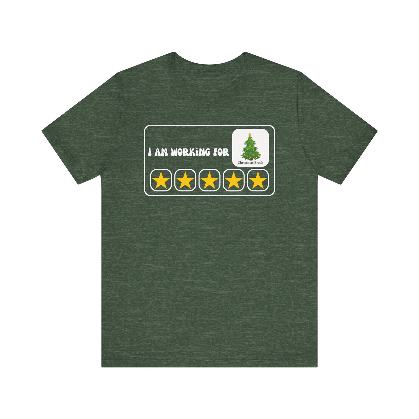 I Am Working For Christmas Break Tee