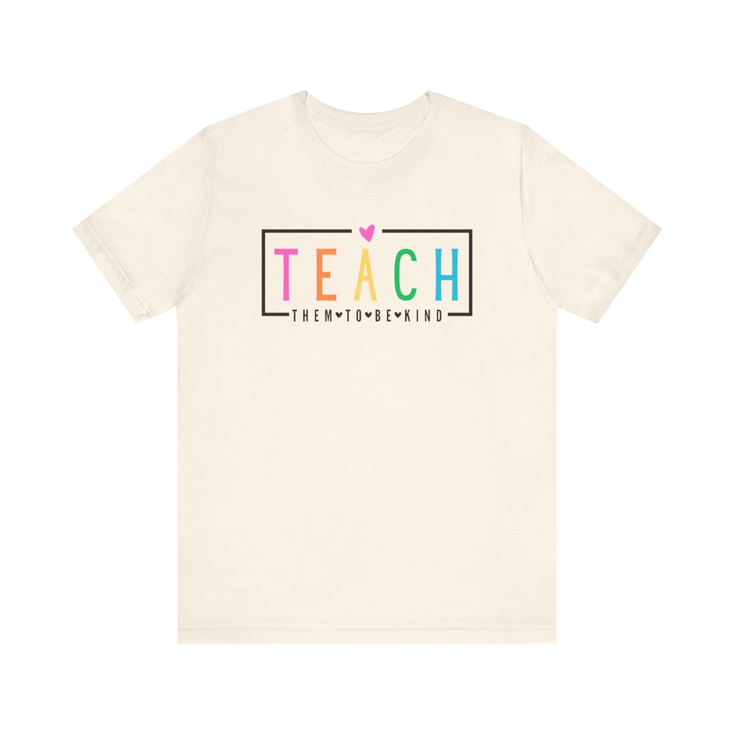 Teach Them To Be Kind Unisex Jersey Short Sleeve Tee