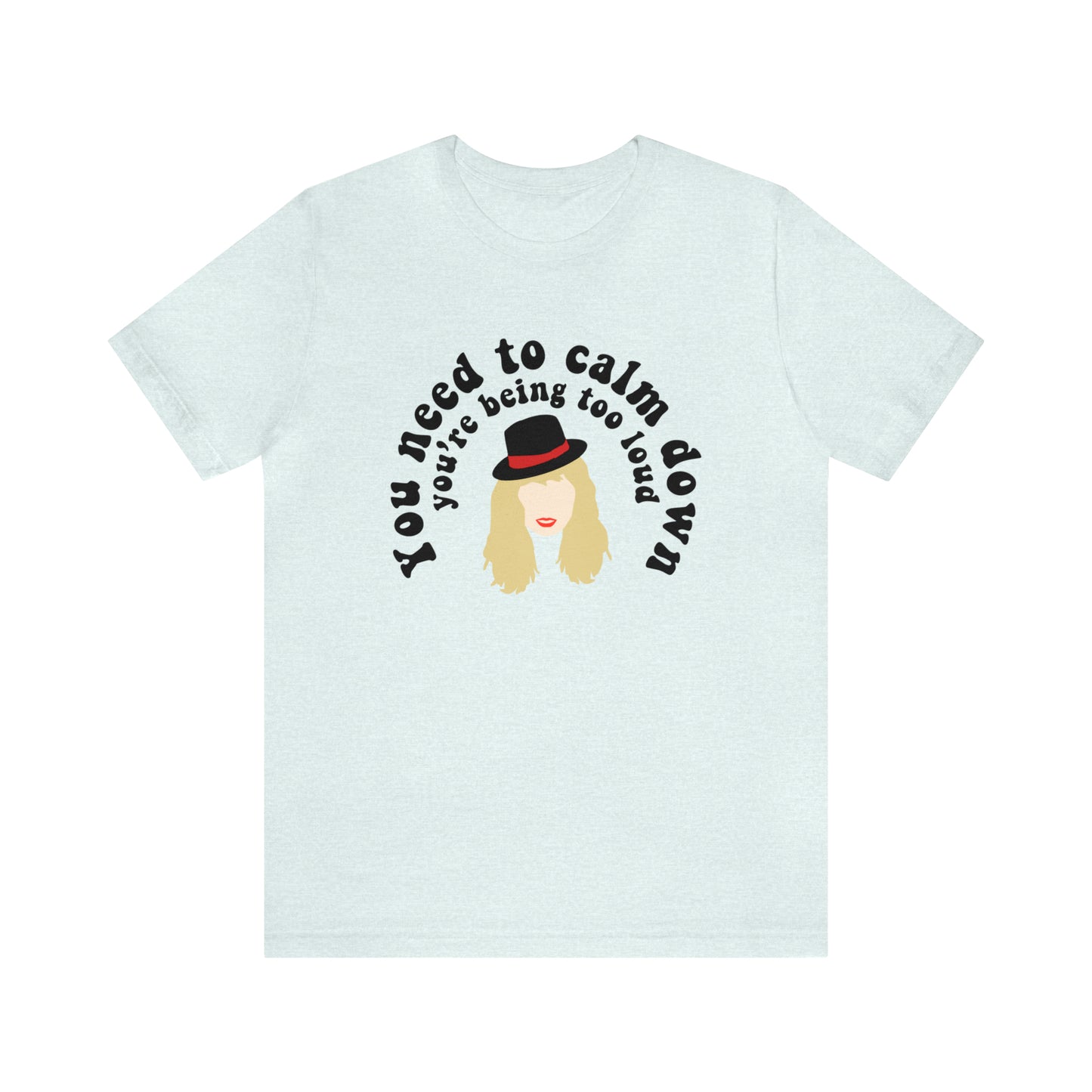 You Need to Calm Down Unisex Jersey Short Sleeve Tee