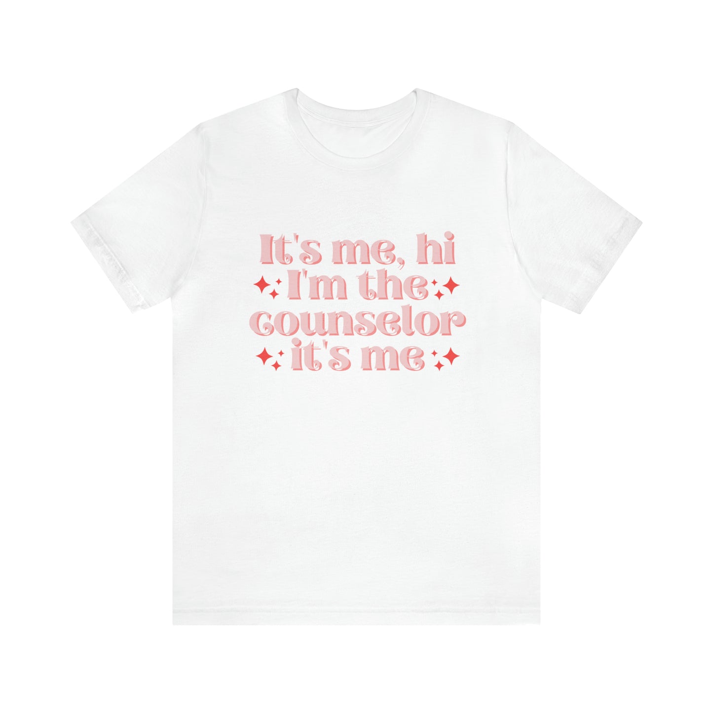It's Me, Hi I'm the Counselor It's Me Unisex Jersey Short Sleeve Tee
