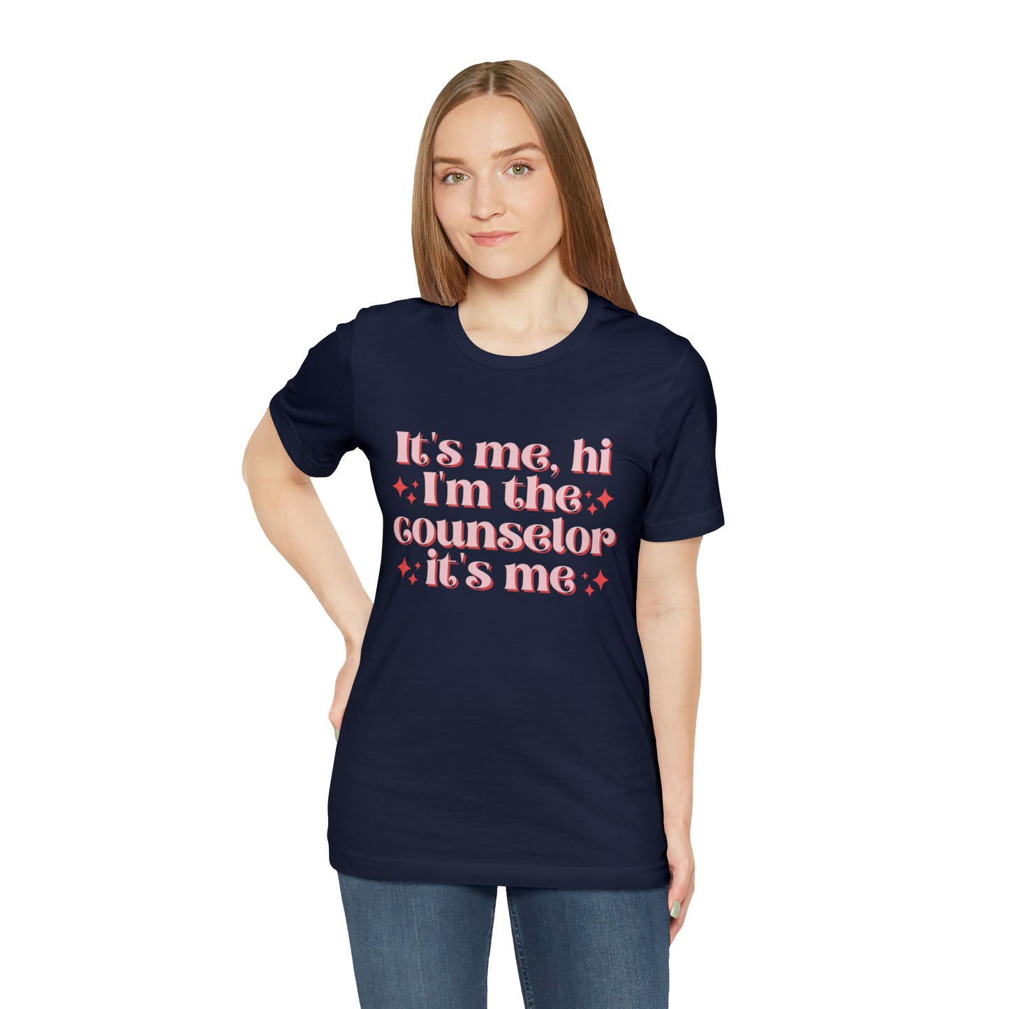 It's Me, Hi I'm the Counselor It's Me Unisex Jersey Short Sleeve Tee