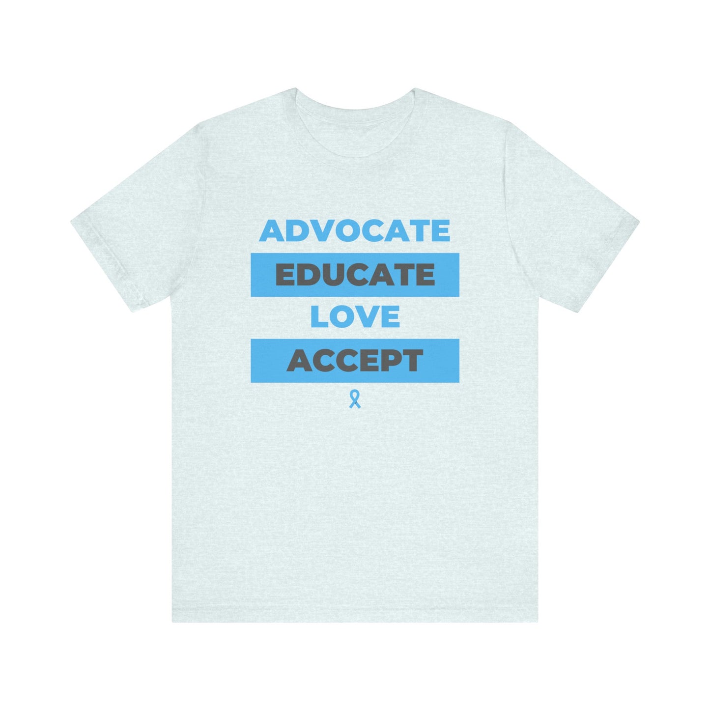 Advocate Educate Love Accept Unisex Jersey Short Sleeve Tee