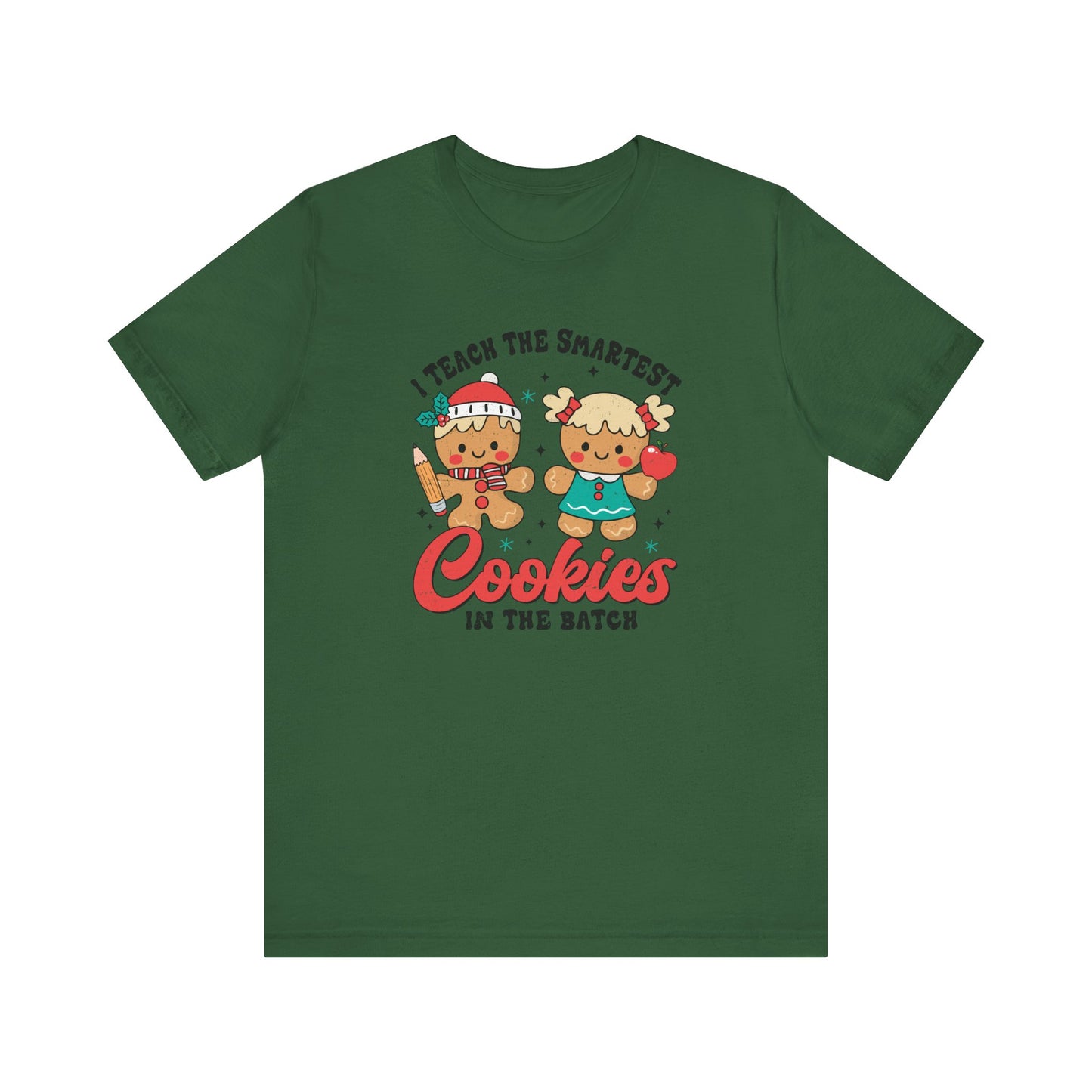 I Teach the Smartest Cookies in the Batch Tee