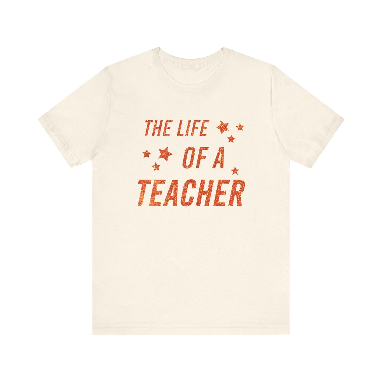 The Life of a Teacher Orange Text Tee