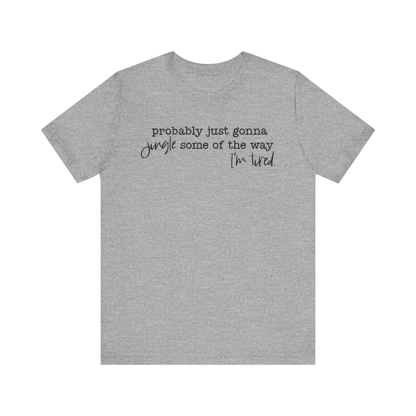 Probably Just Gonna Jungle Some of the Way, I'm Tired Tee