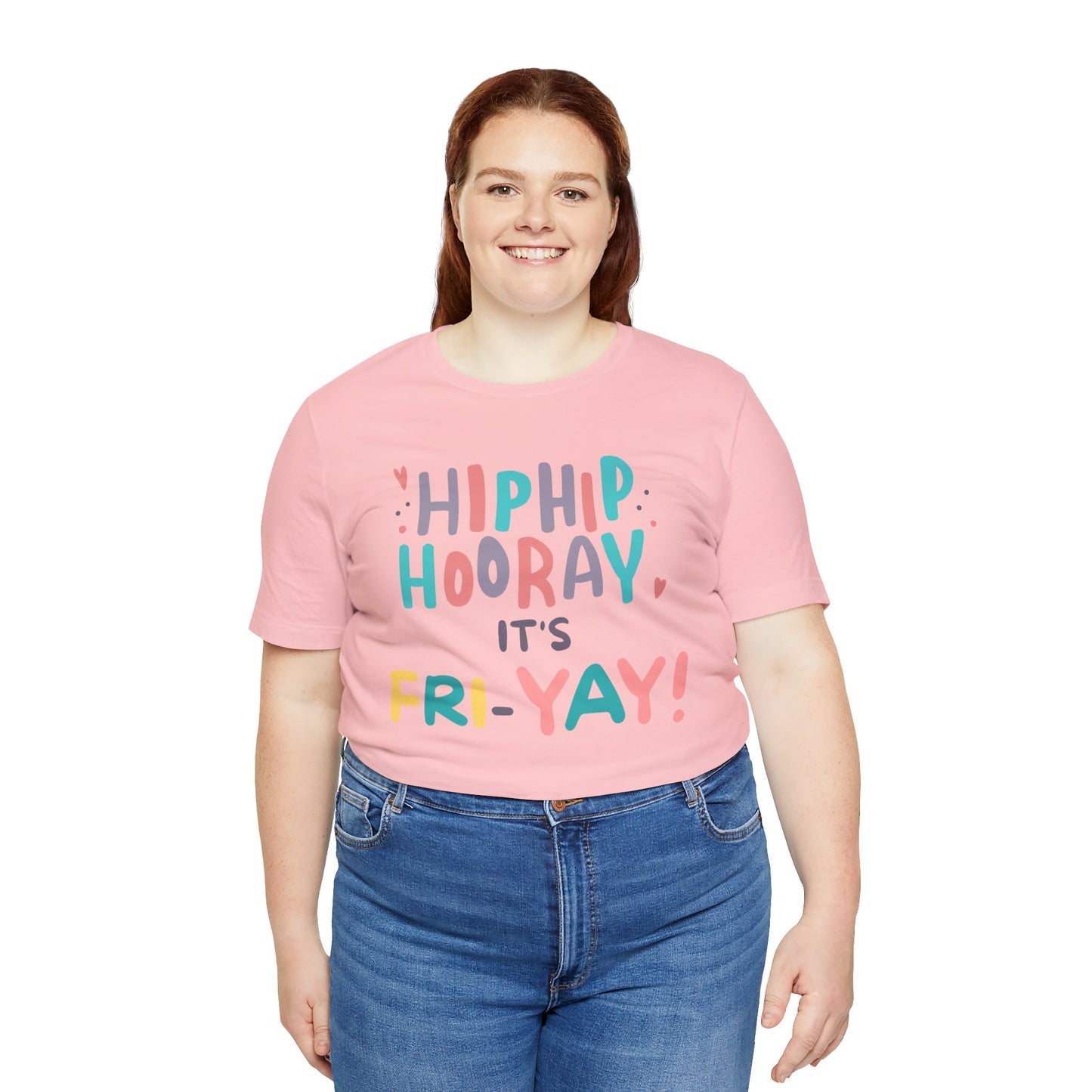 Hip Hip Hooray It's Fri-YAY Unisex Jersey Short Sleeve Tee