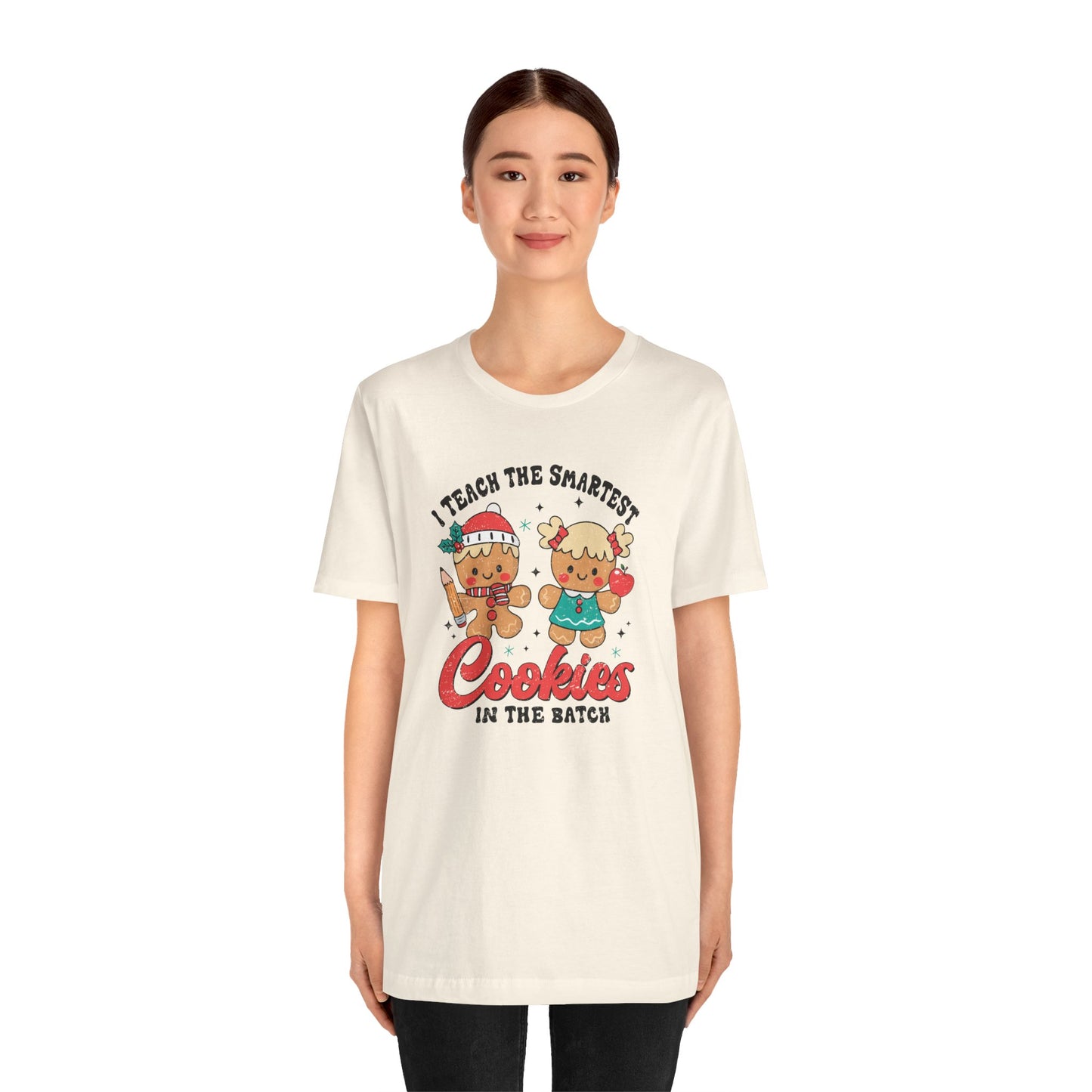 I Teach the Smartest Cookies in the Batch Tee
