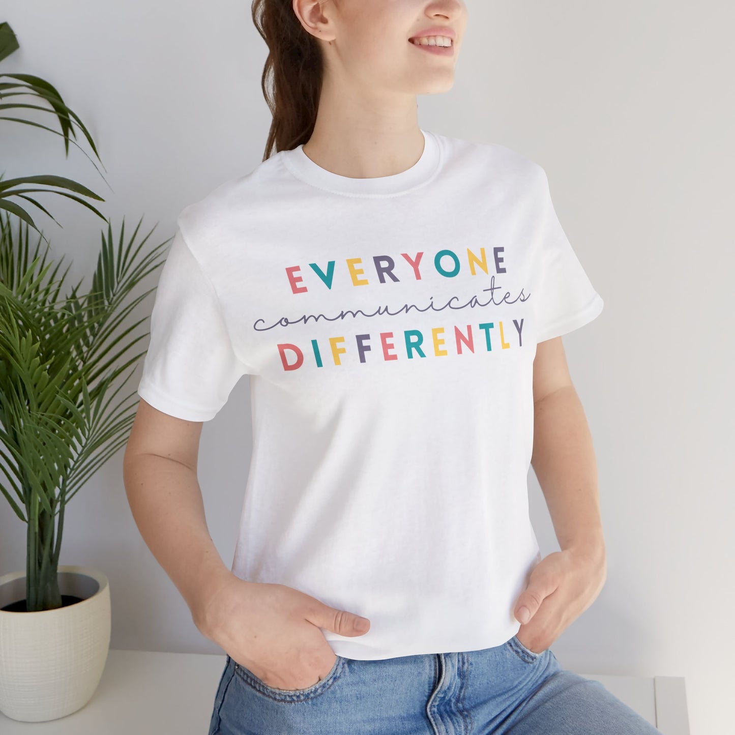 Everyone Communicates Differently Unisex Jersey Short Sleeve Tee