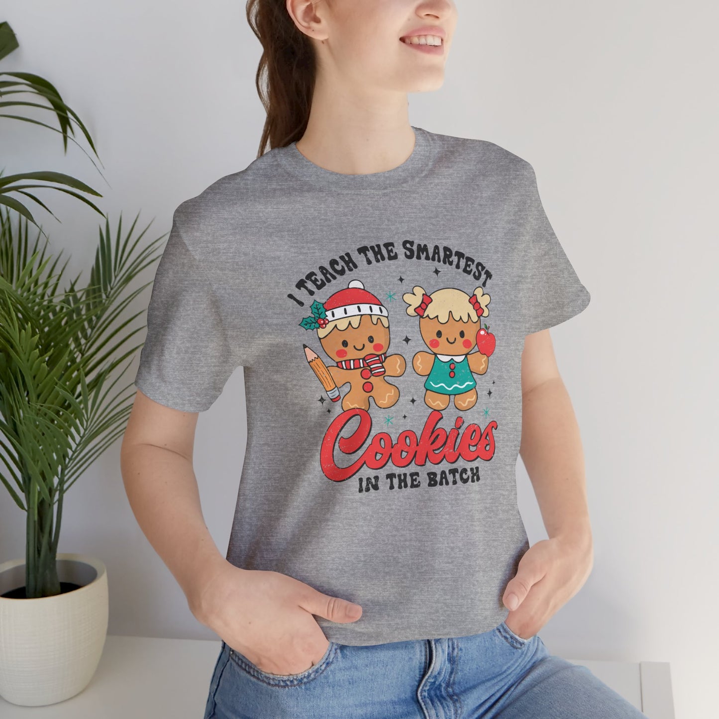 I Teach the Smartest Cookies in the Batch Tee