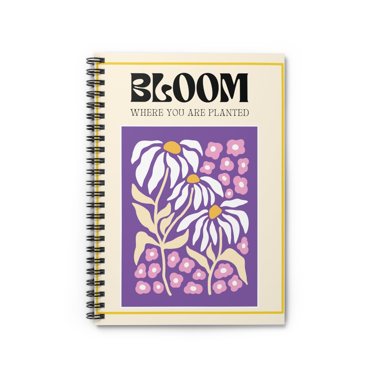 Bloom Where You Are Planted Notebook