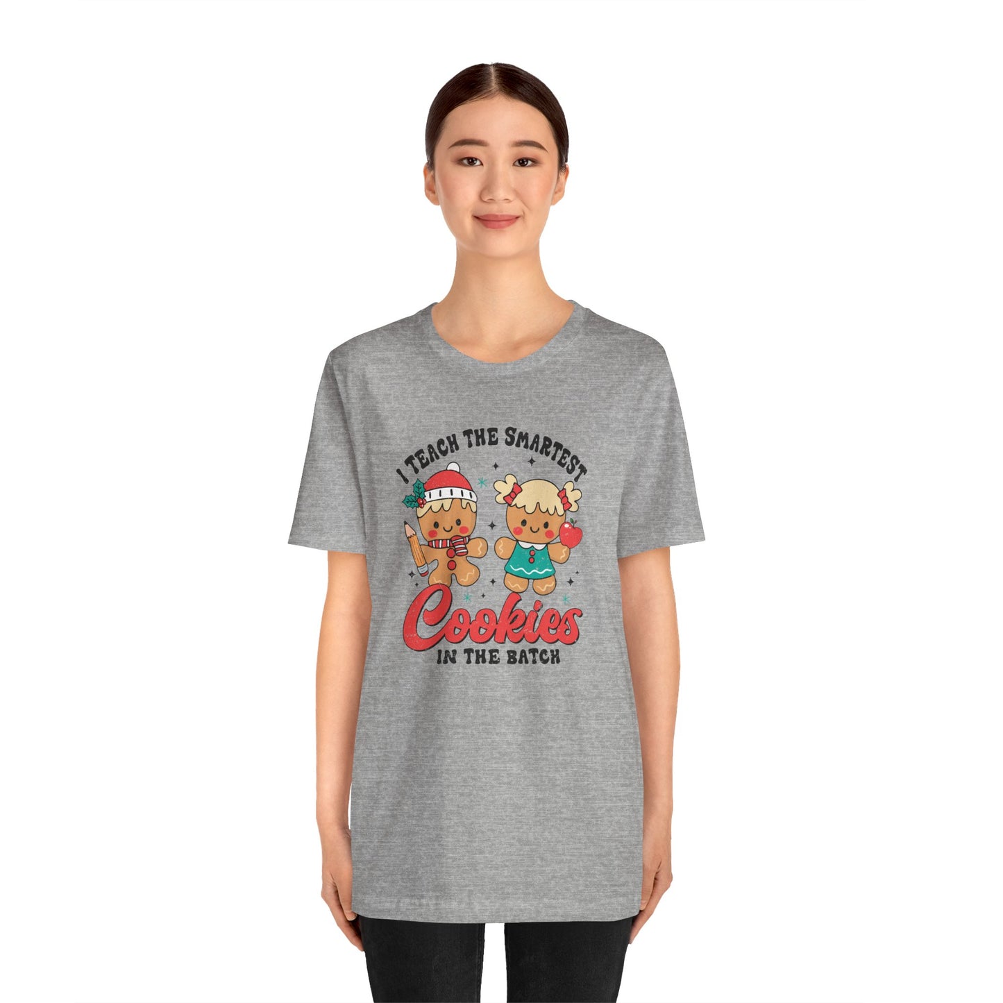 I Teach the Smartest Cookies in the Batch Tee