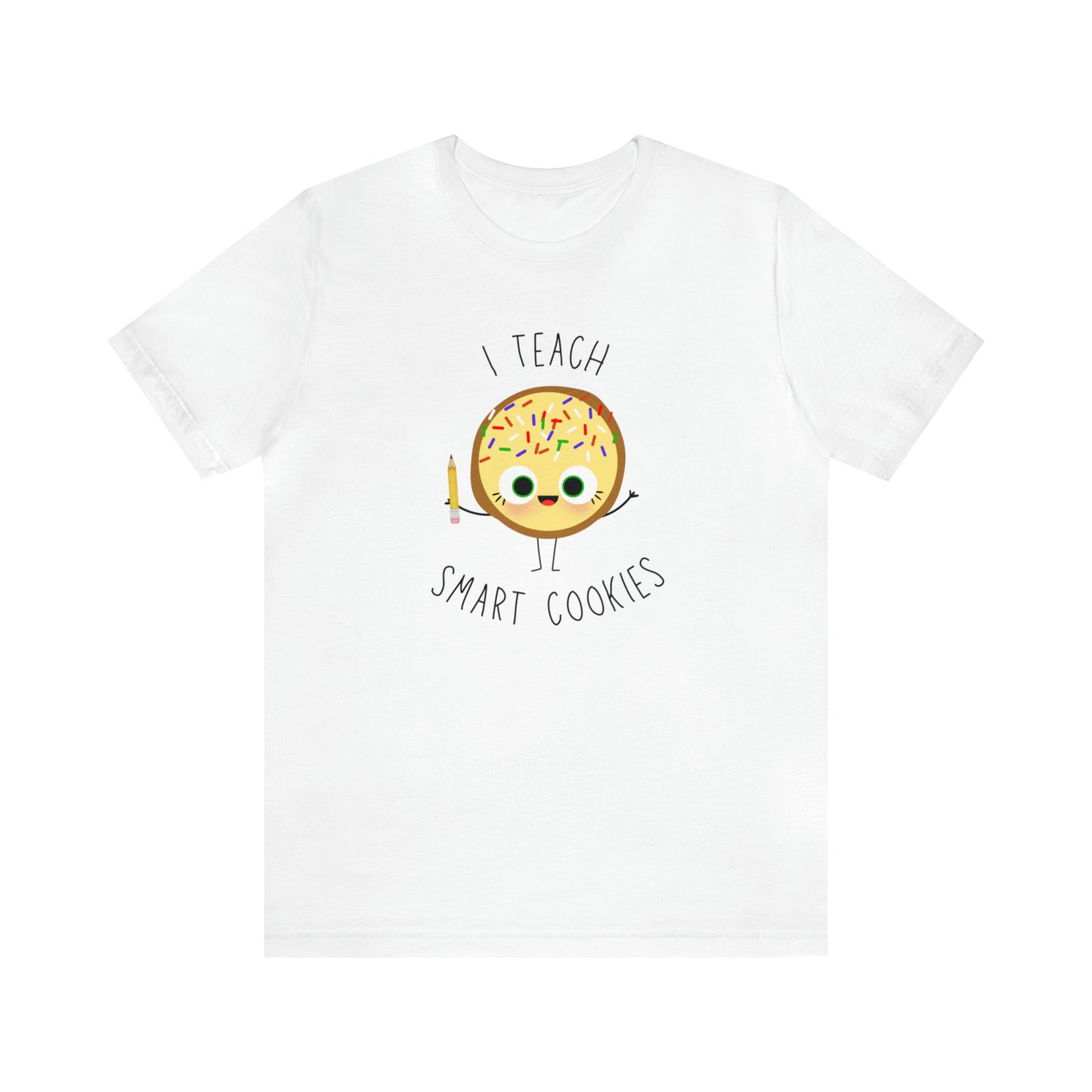 I Teach Smart Cookies Unisex Jersey Short Sleeve Tee