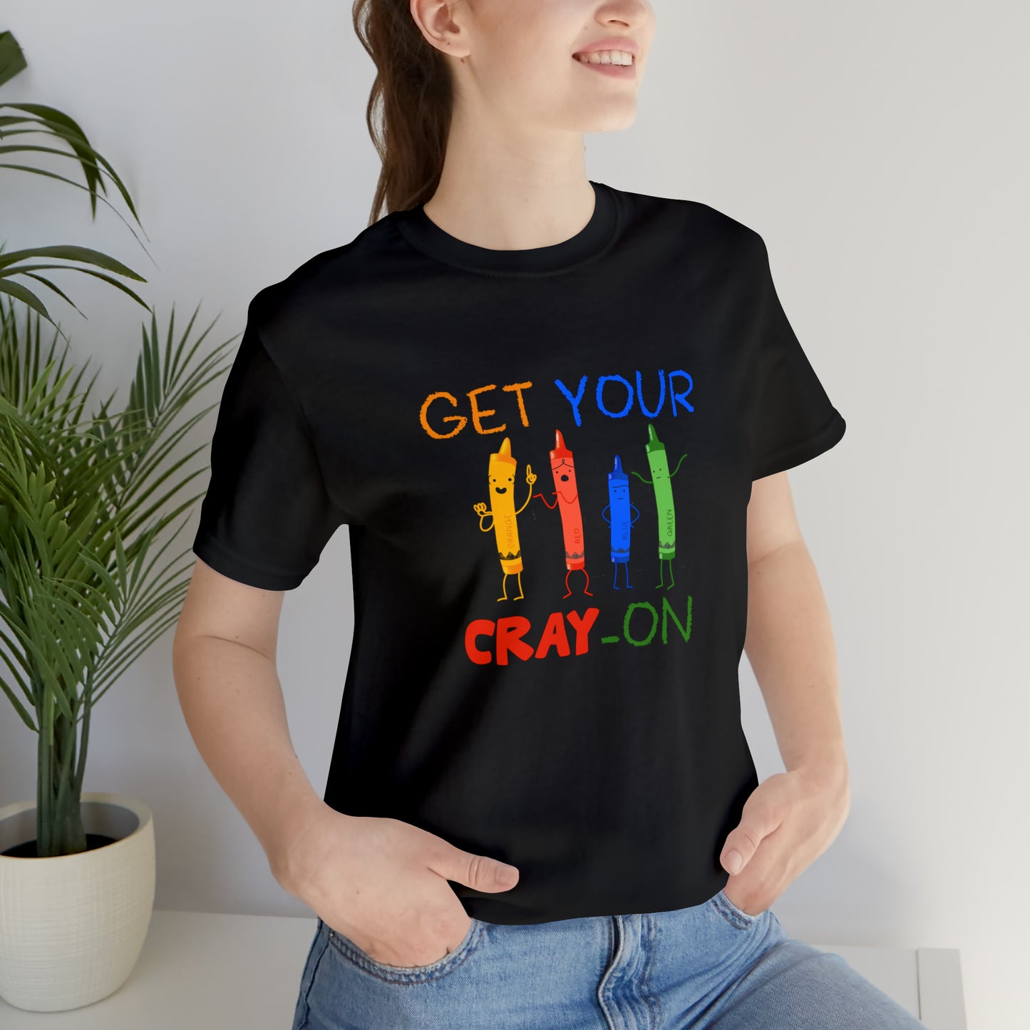 Get Your Cray-On Unisex Jersey Short Sleeve Tee