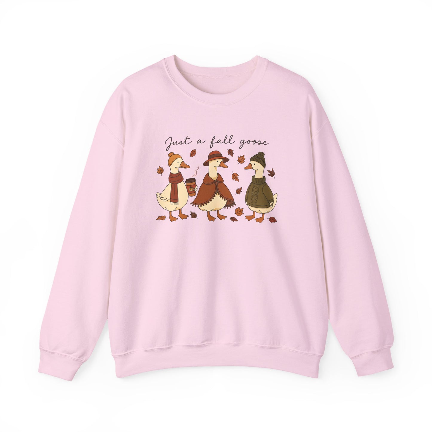 Just A Fall Goose Sweatshirt
