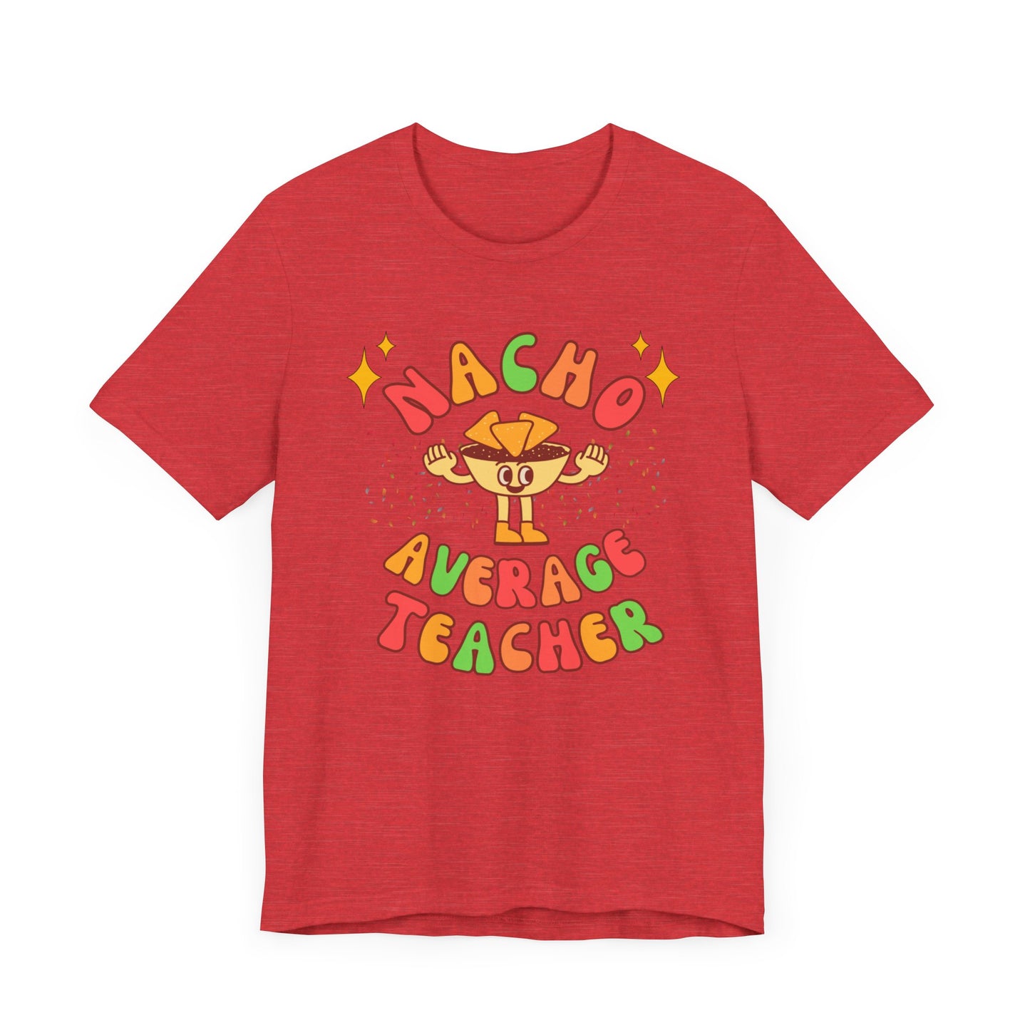 Nacho Average Teacher Tee
