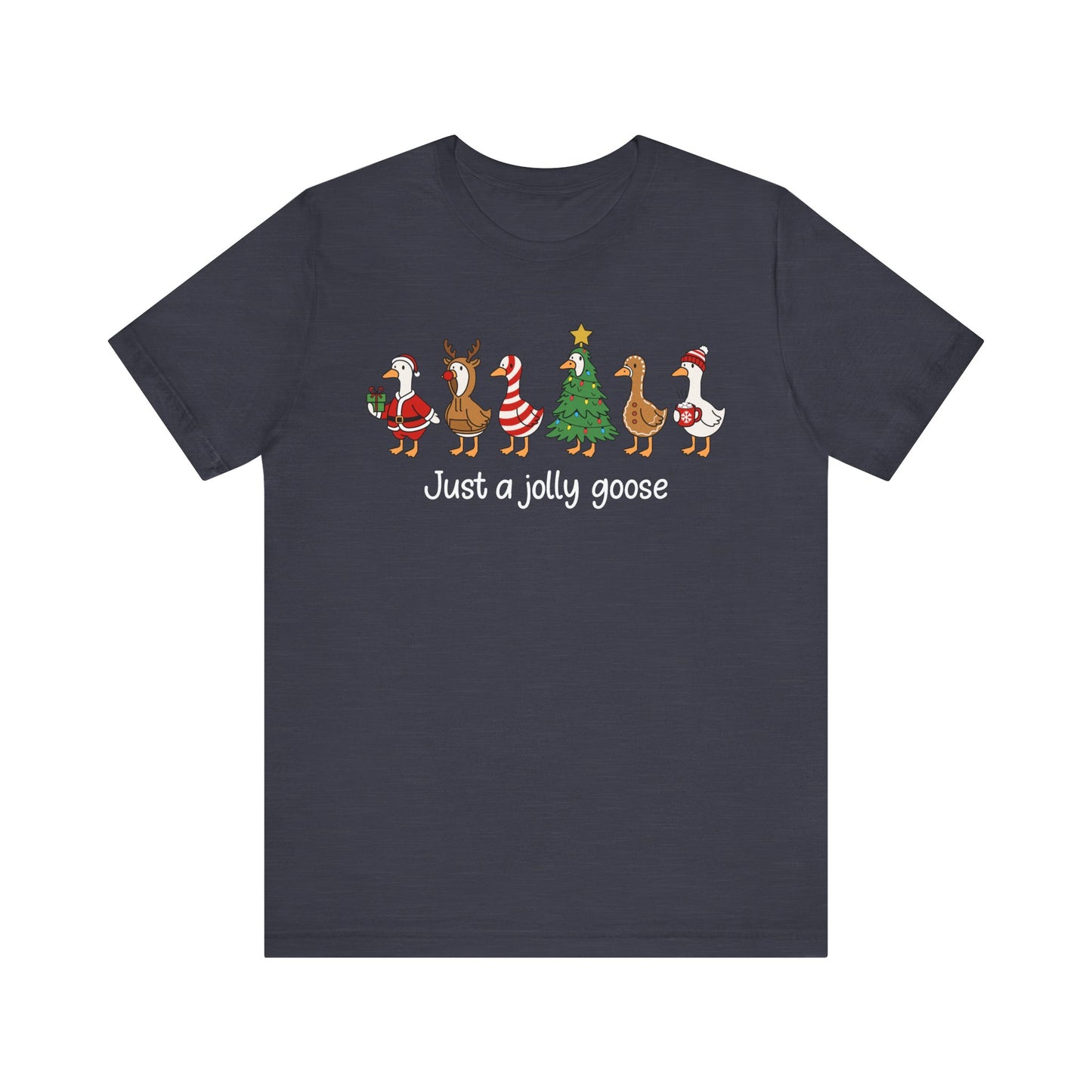 Just A Jolly Goose Tee