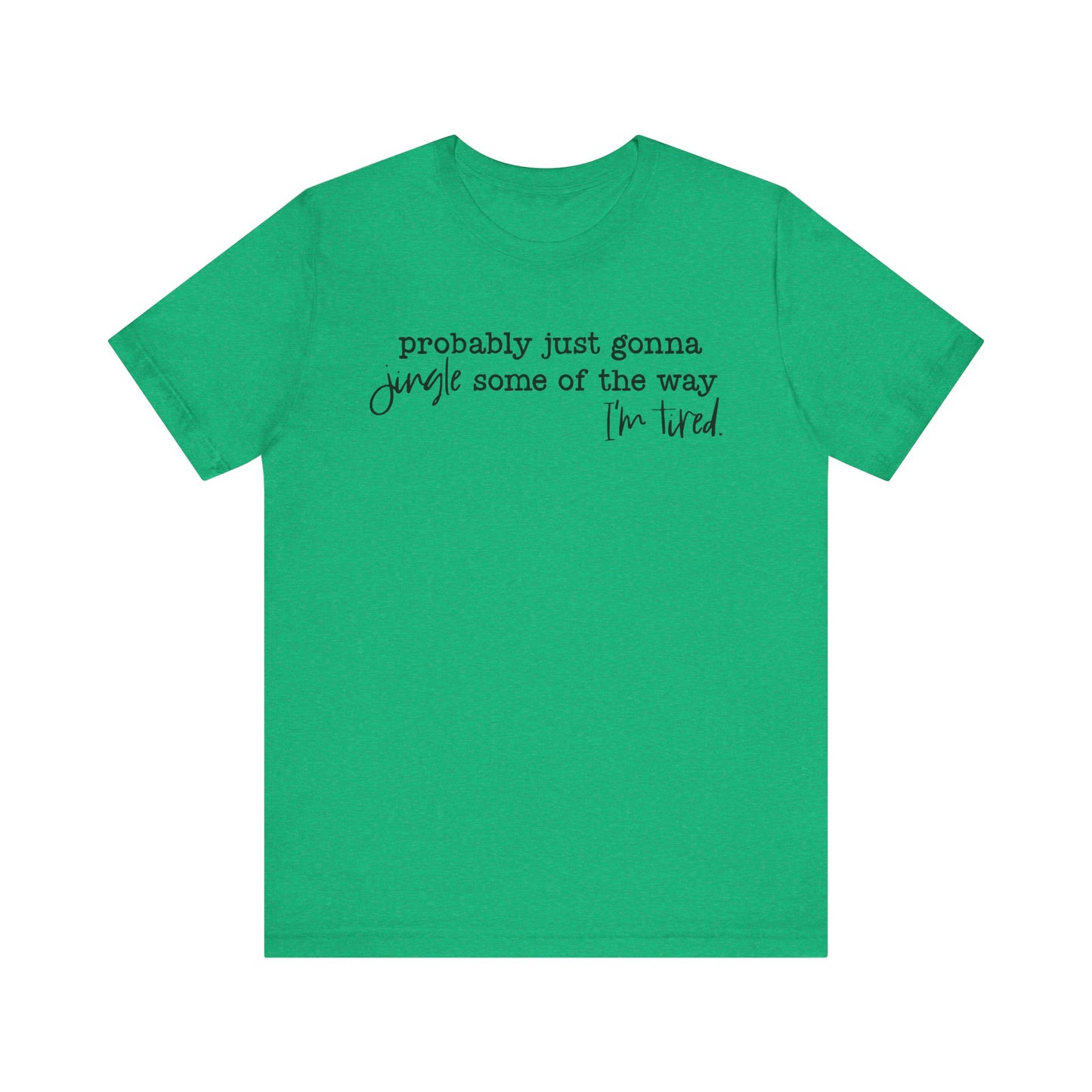 Probably Just Gonna Jungle Some of the Way, I'm Tired Tee