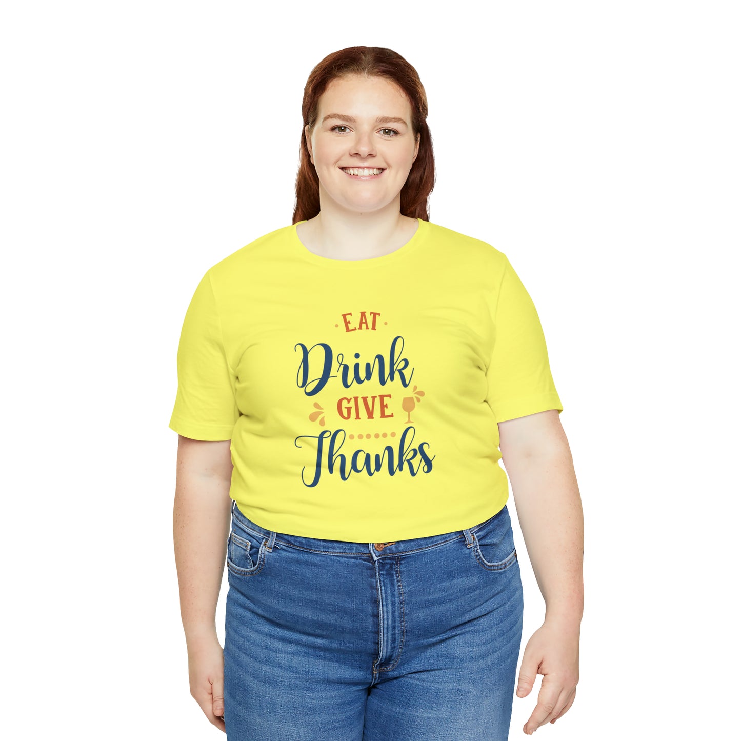 Eat Drink and Give Thanks Unisex Jersey Short Sleeve Tee