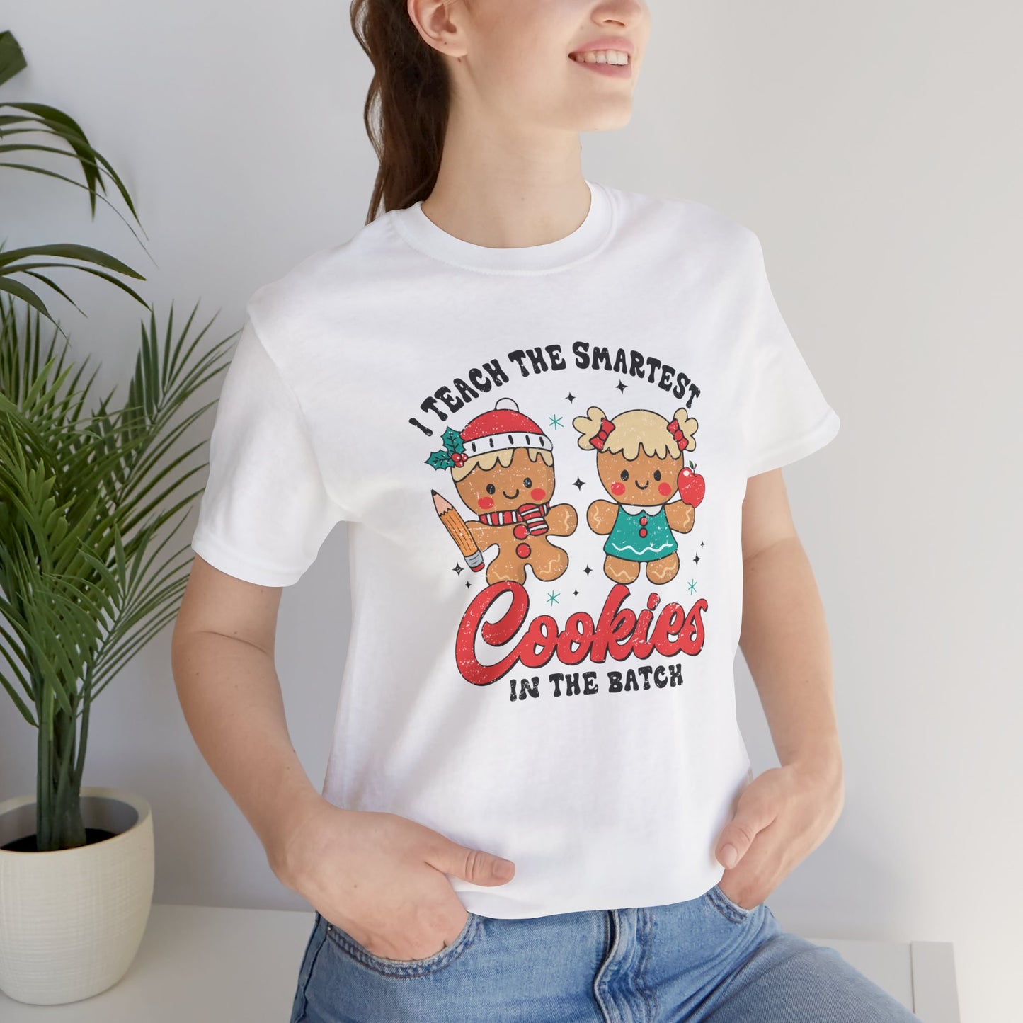 I Teach the Smartest Cookies in the Batch Tee
