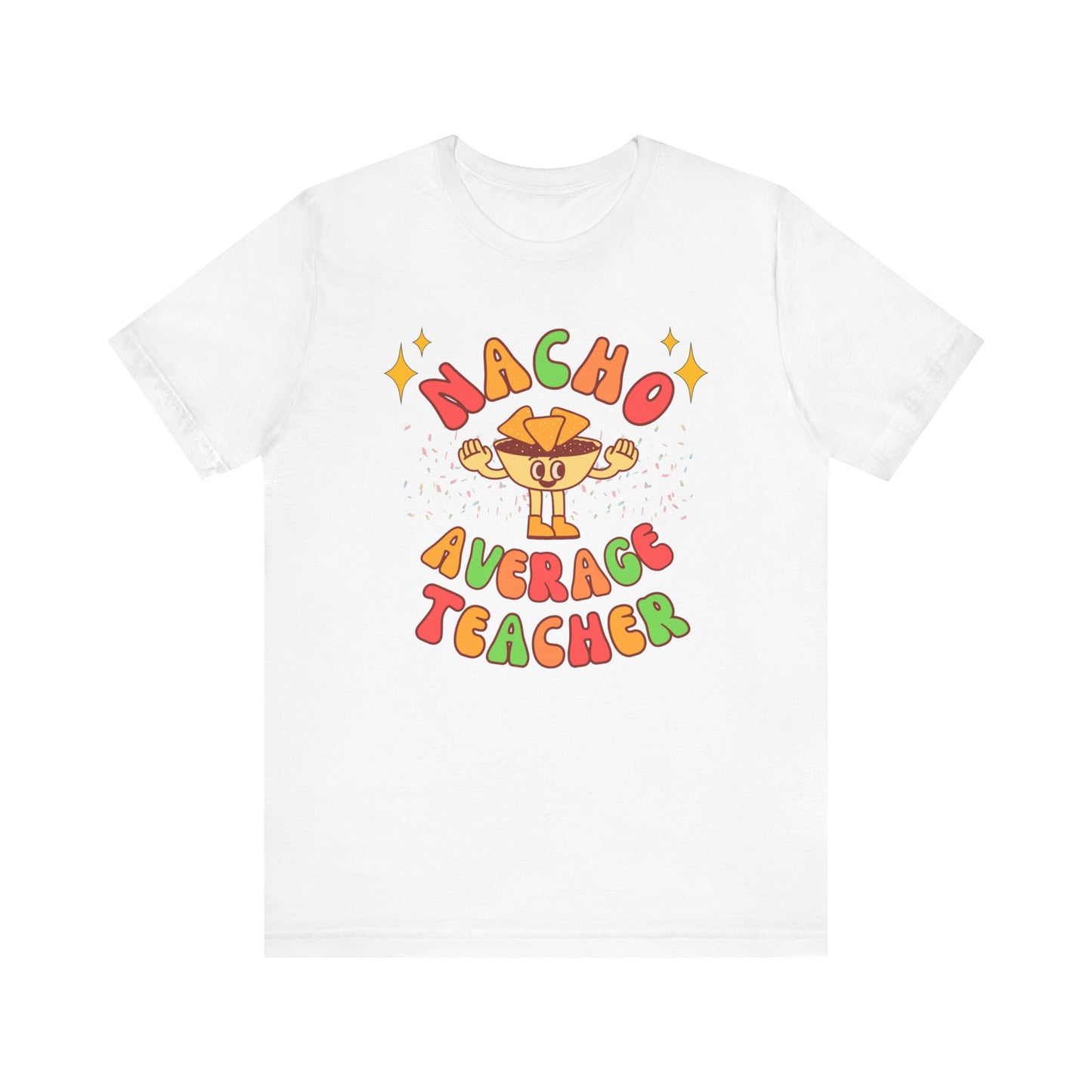 Nacho Average Teacher Tee