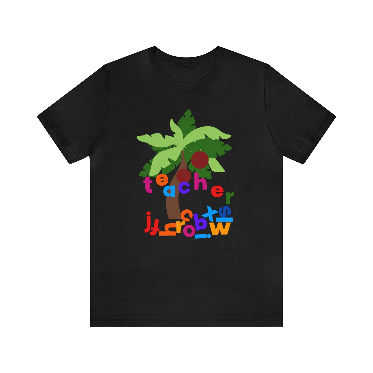Chicka Chicka Teacher Unisex Jersey Short Sleeve Tee