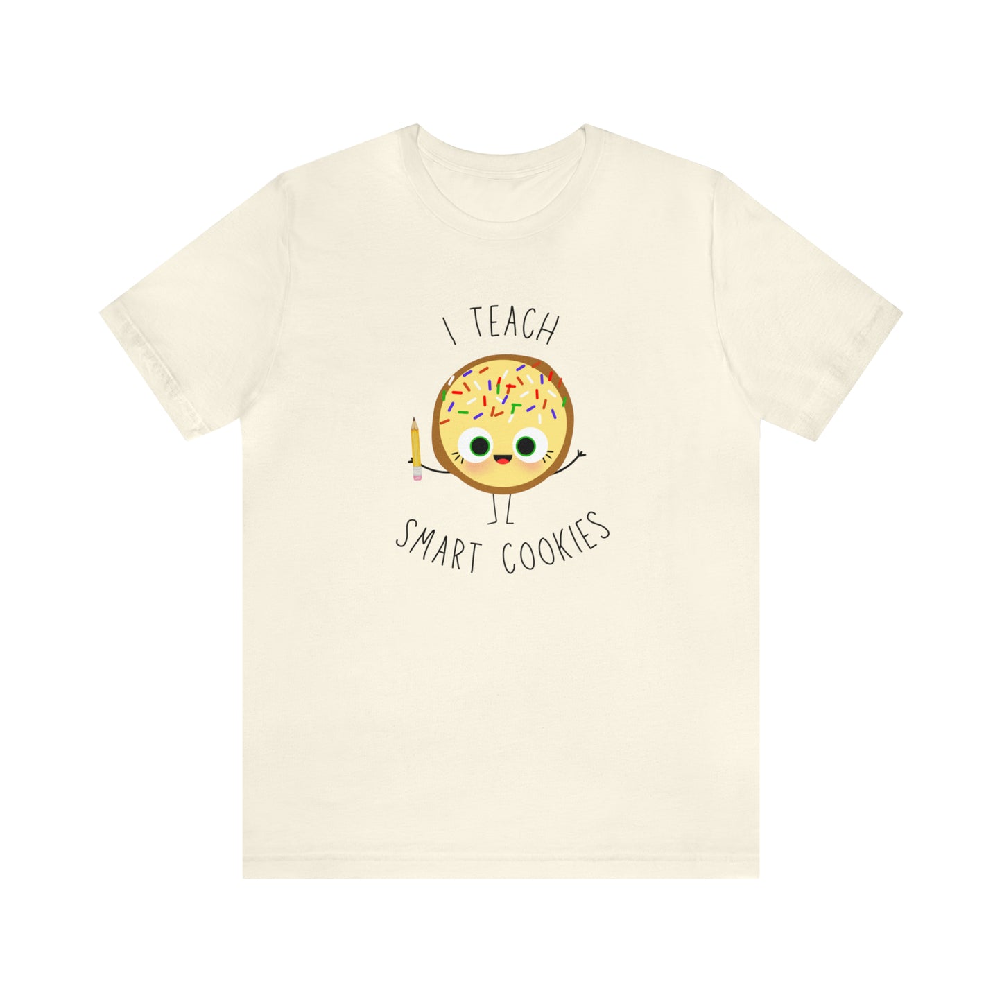 I Teach Smart Cookies Unisex Jersey Short Sleeve Tee