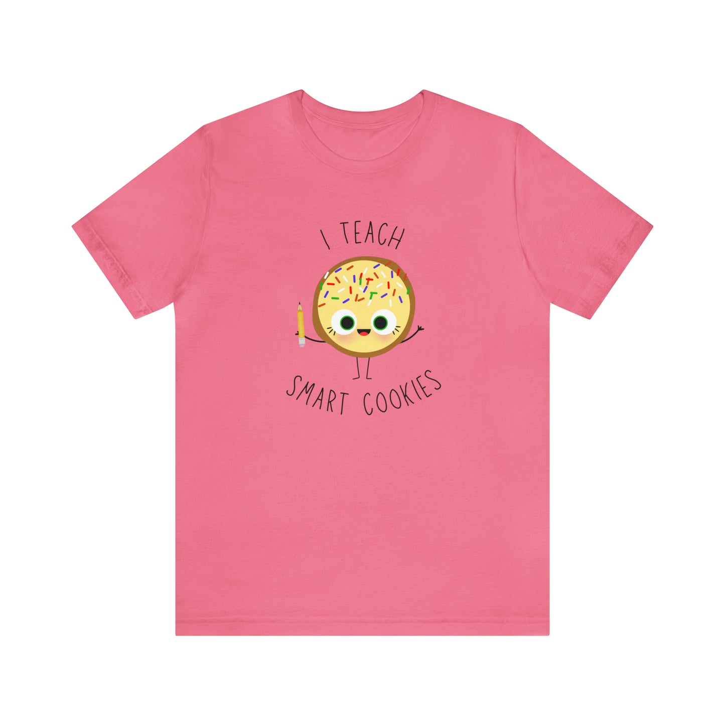 I Teach Smart Cookies Unisex Jersey Short Sleeve Tee