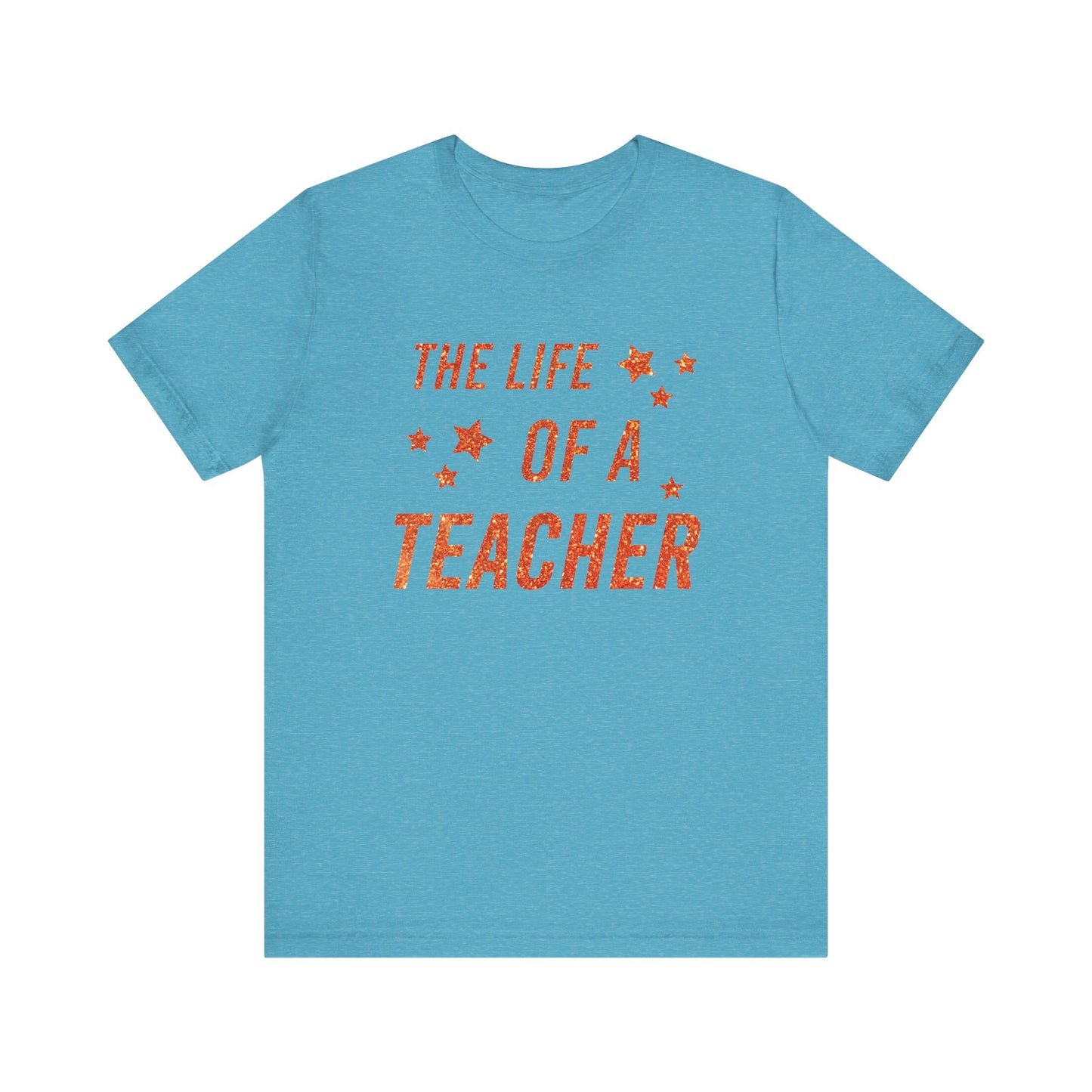 The Life of a Teacher Orange Text Tee