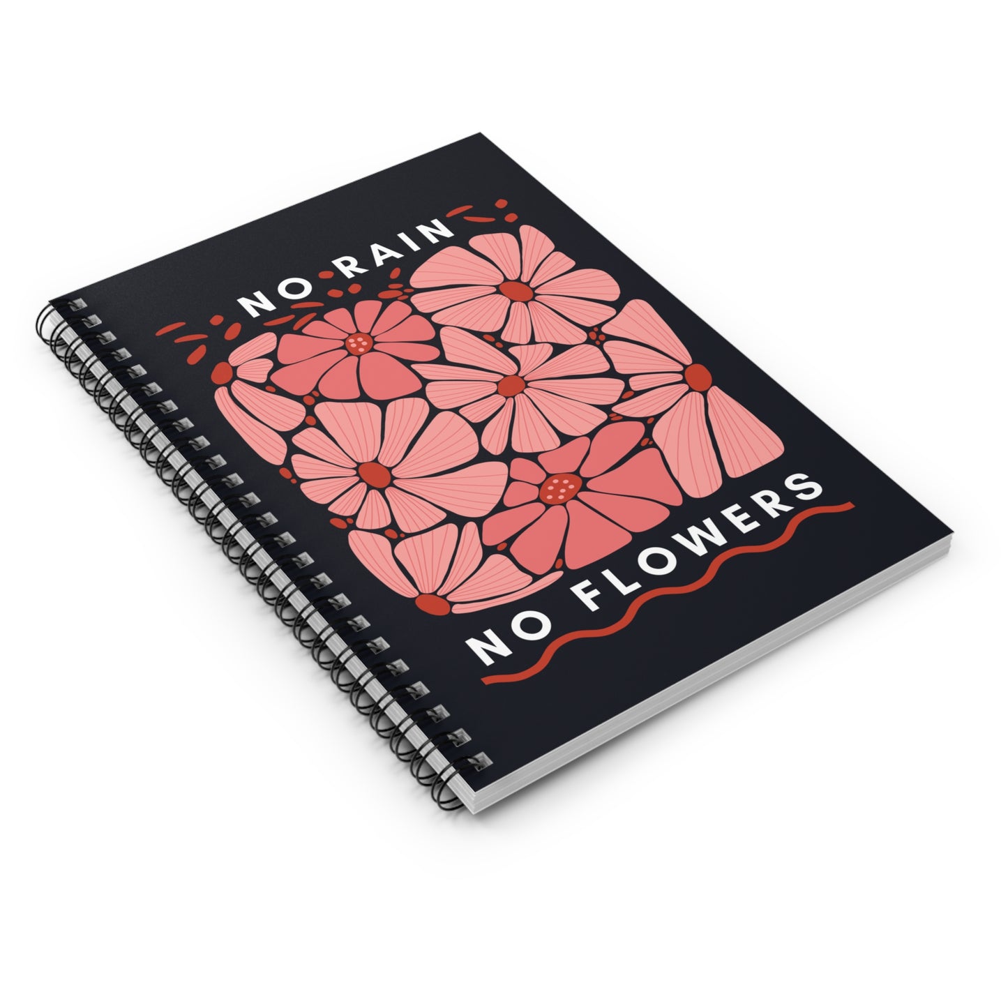 No Rain No Flowers Notebook