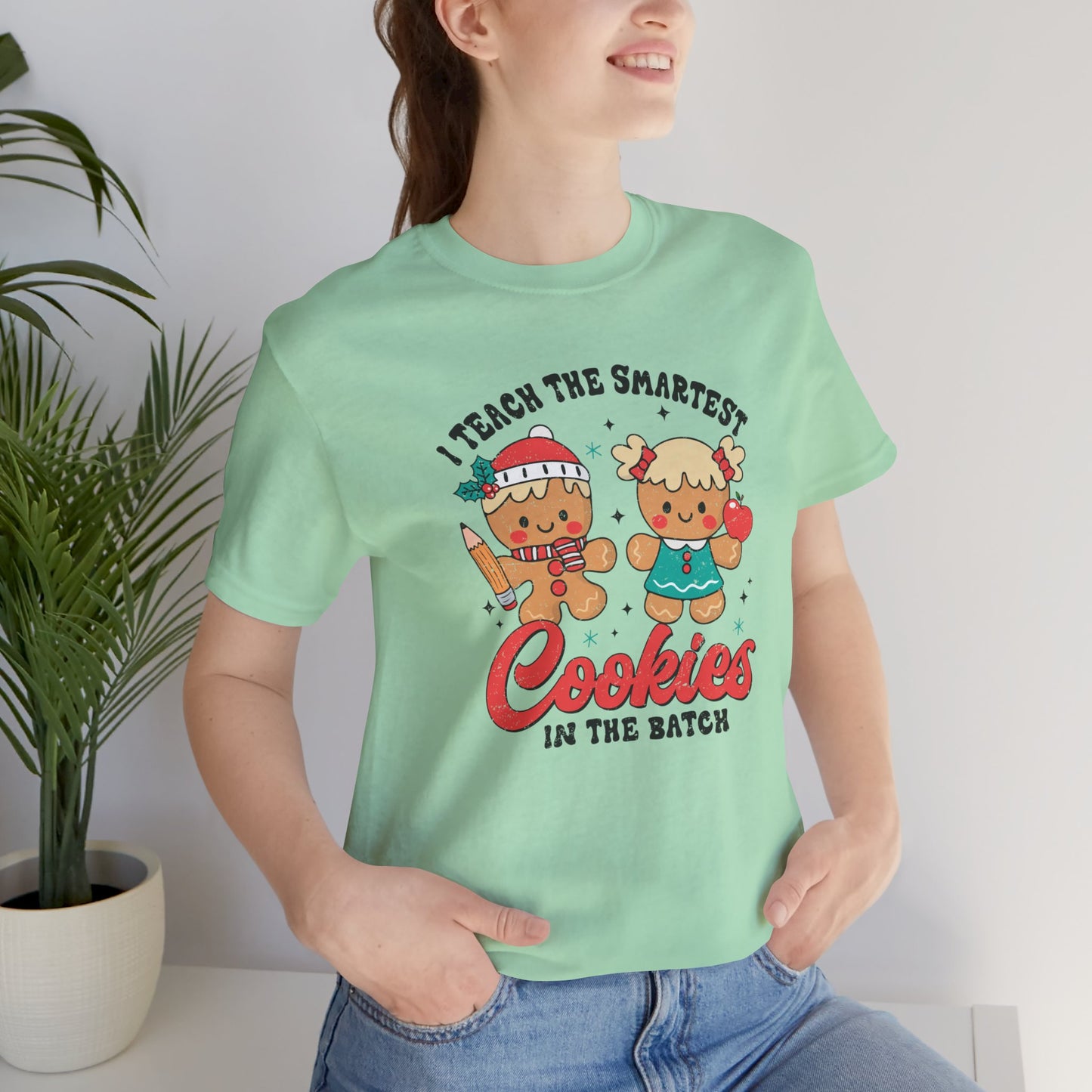 I Teach the Smartest Cookies in the Batch Tee