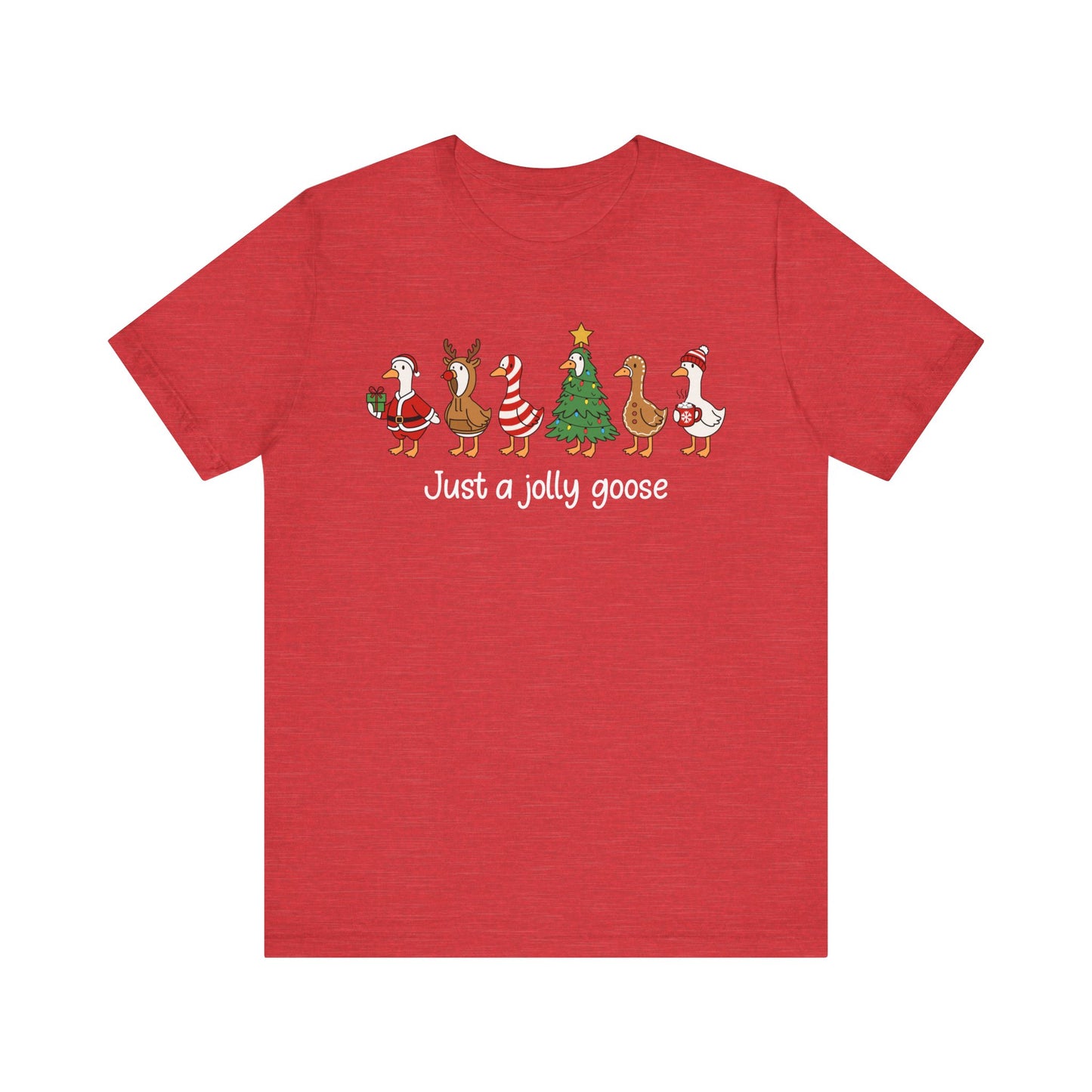 Just A Jolly Goose Tee