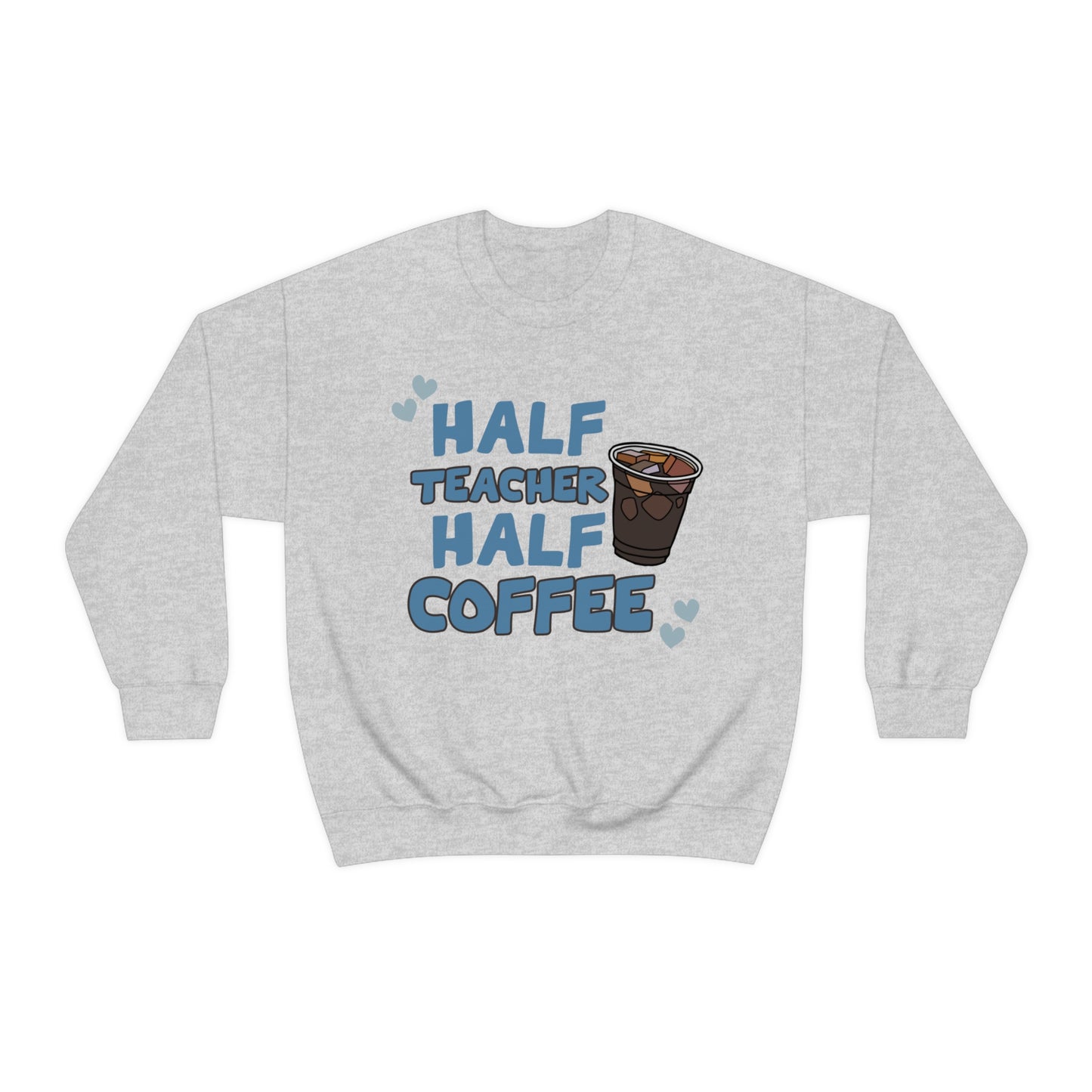 Half Teacher Half Coffee Unisex Heavy Blend™ Crewneck Sweatshirt