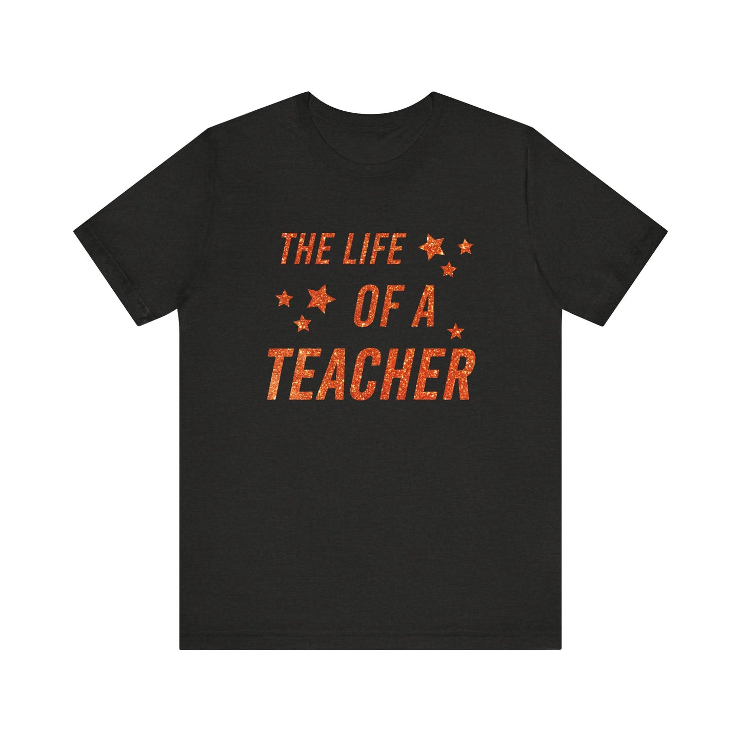 The Life of a Teacher Orange Text Tee