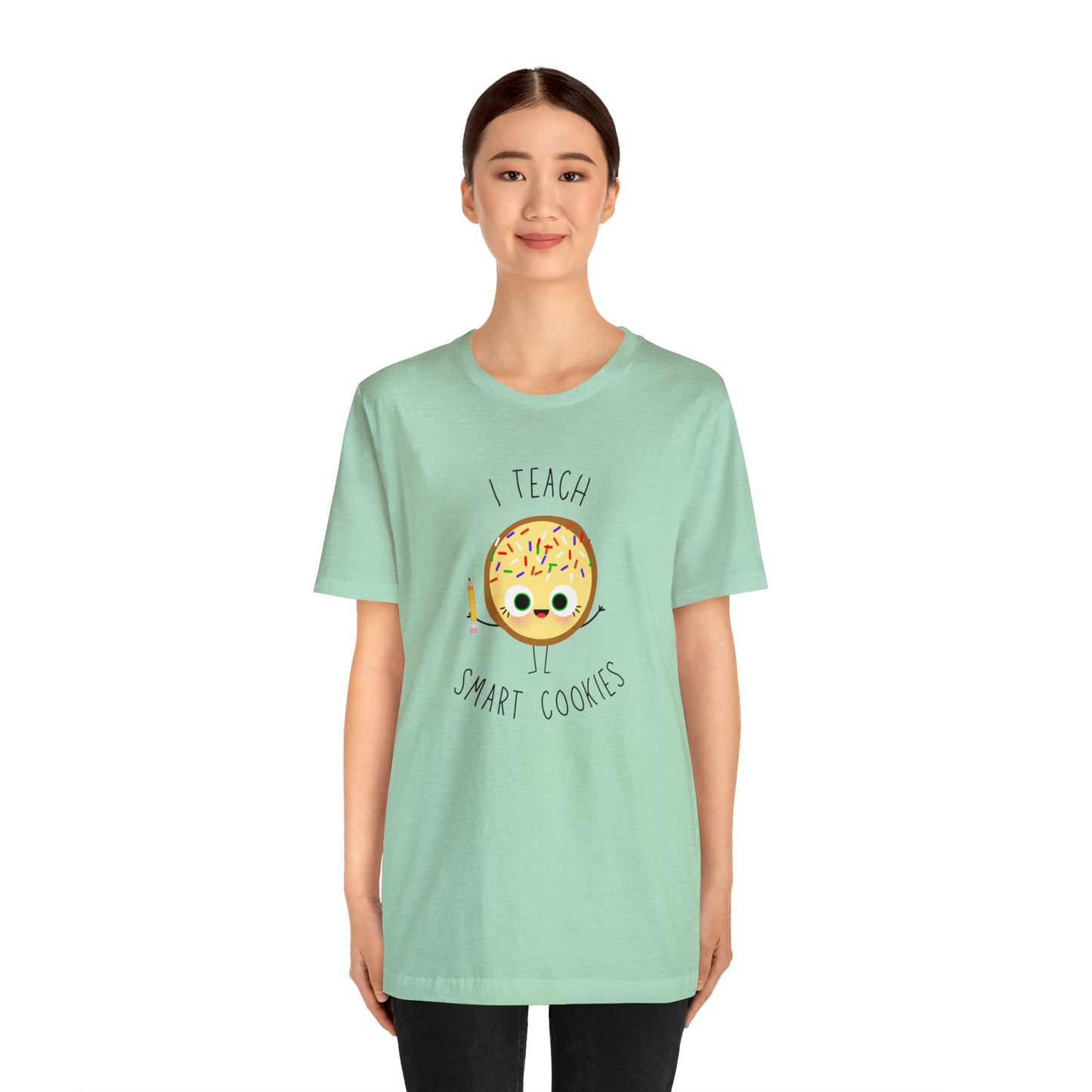 I Teach Smart Cookies Unisex Jersey Short Sleeve Tee