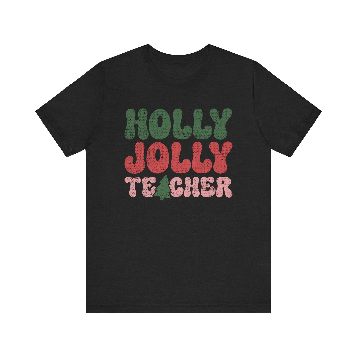 Holly Jolly Teacher Tee - Faded Text