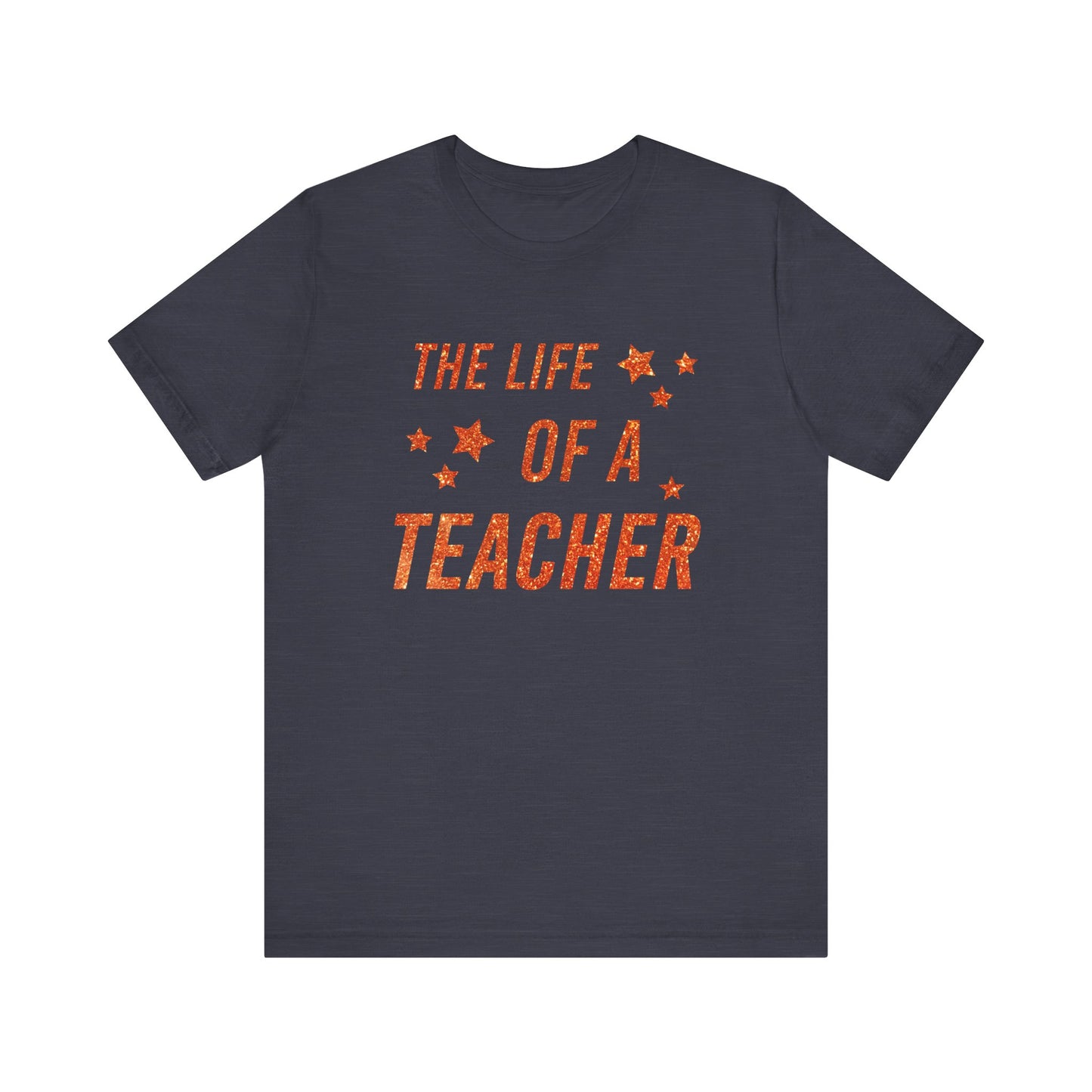The Life of a Teacher Orange Text Tee