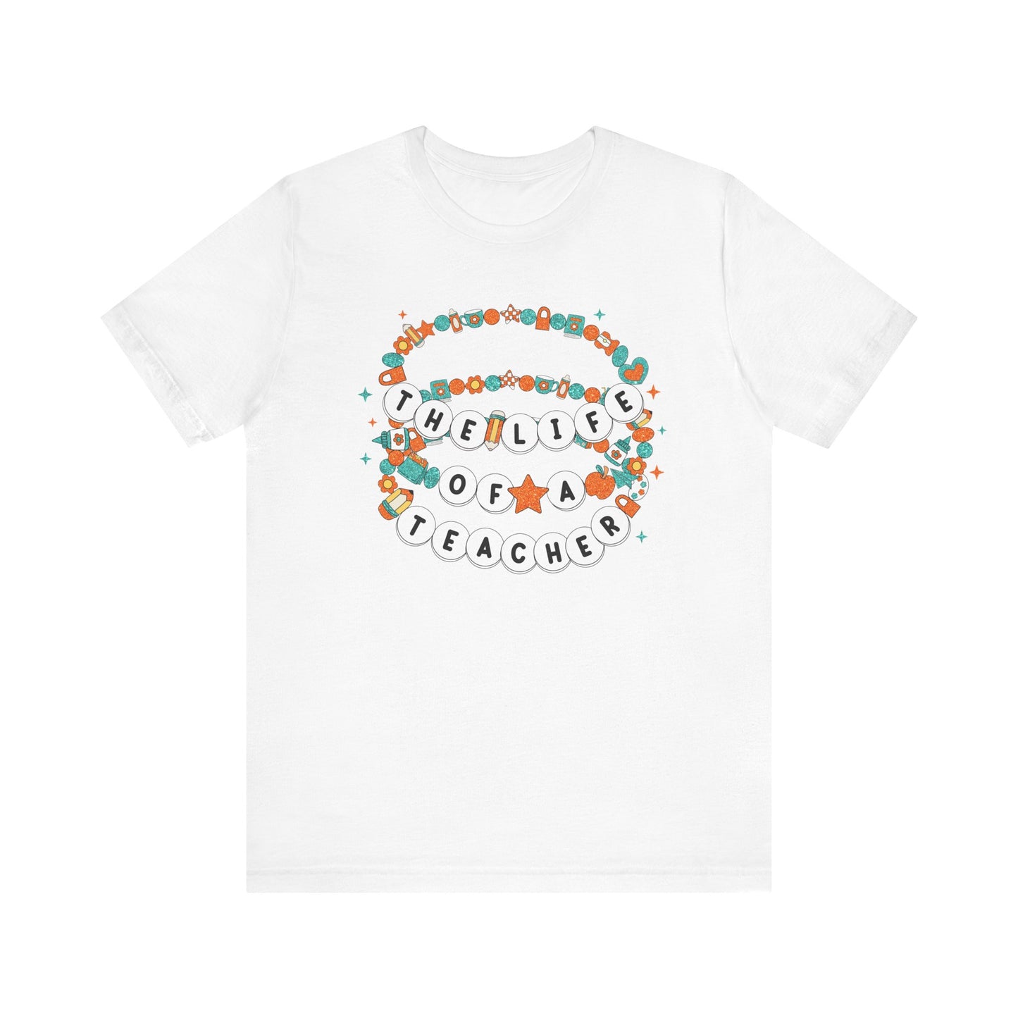 The Life of a Teacher Tee