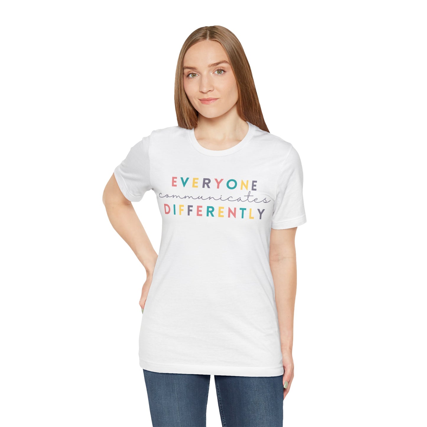 Everyone Communicates Differently Unisex Jersey Short Sleeve Tee