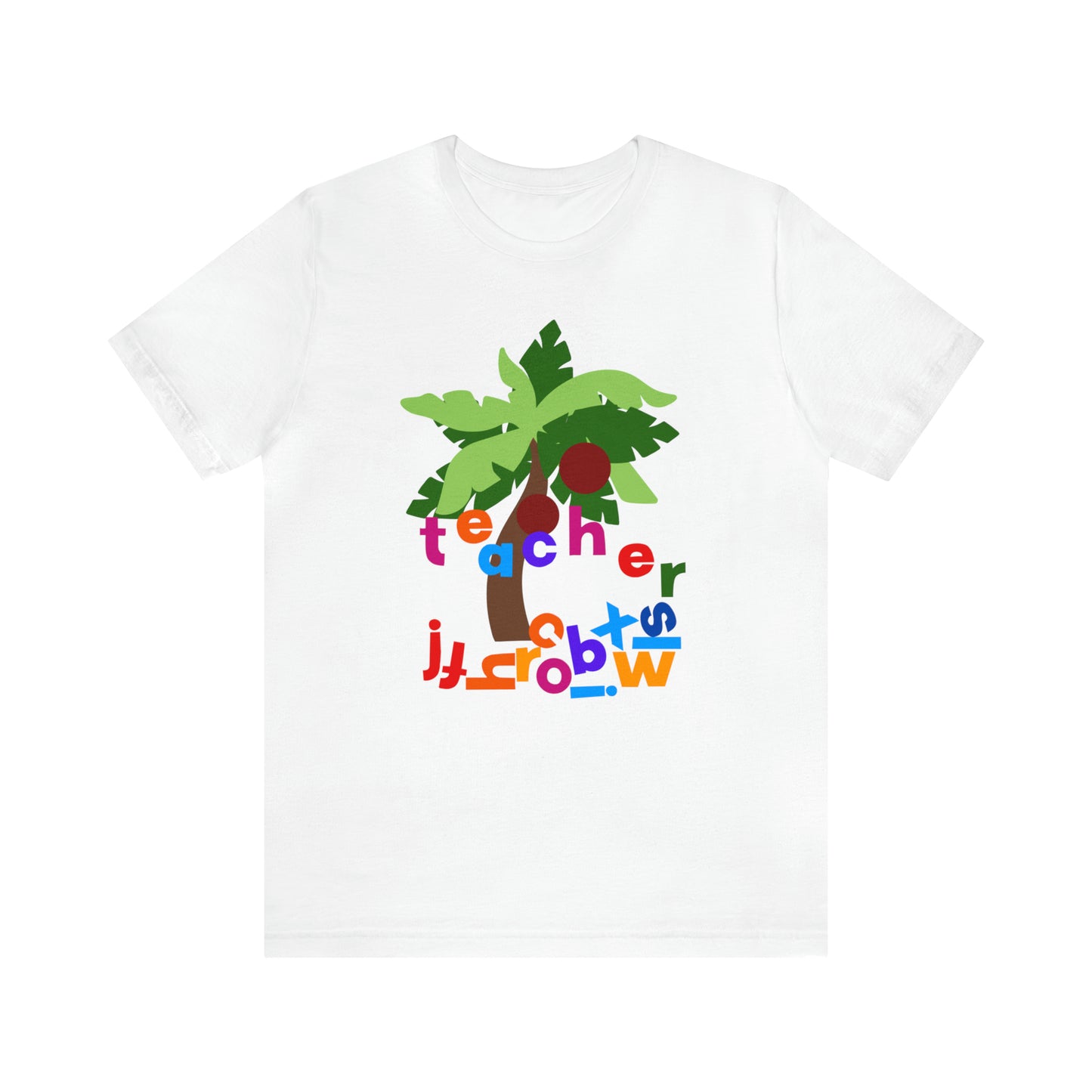 Chicka Chicka Teacher Unisex Jersey Short Sleeve Tee