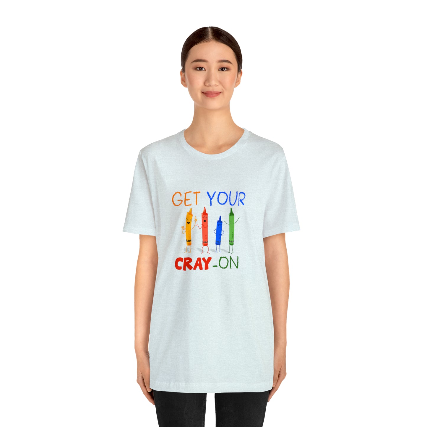 Get Your Cray-On Unisex Jersey Short Sleeve Tee