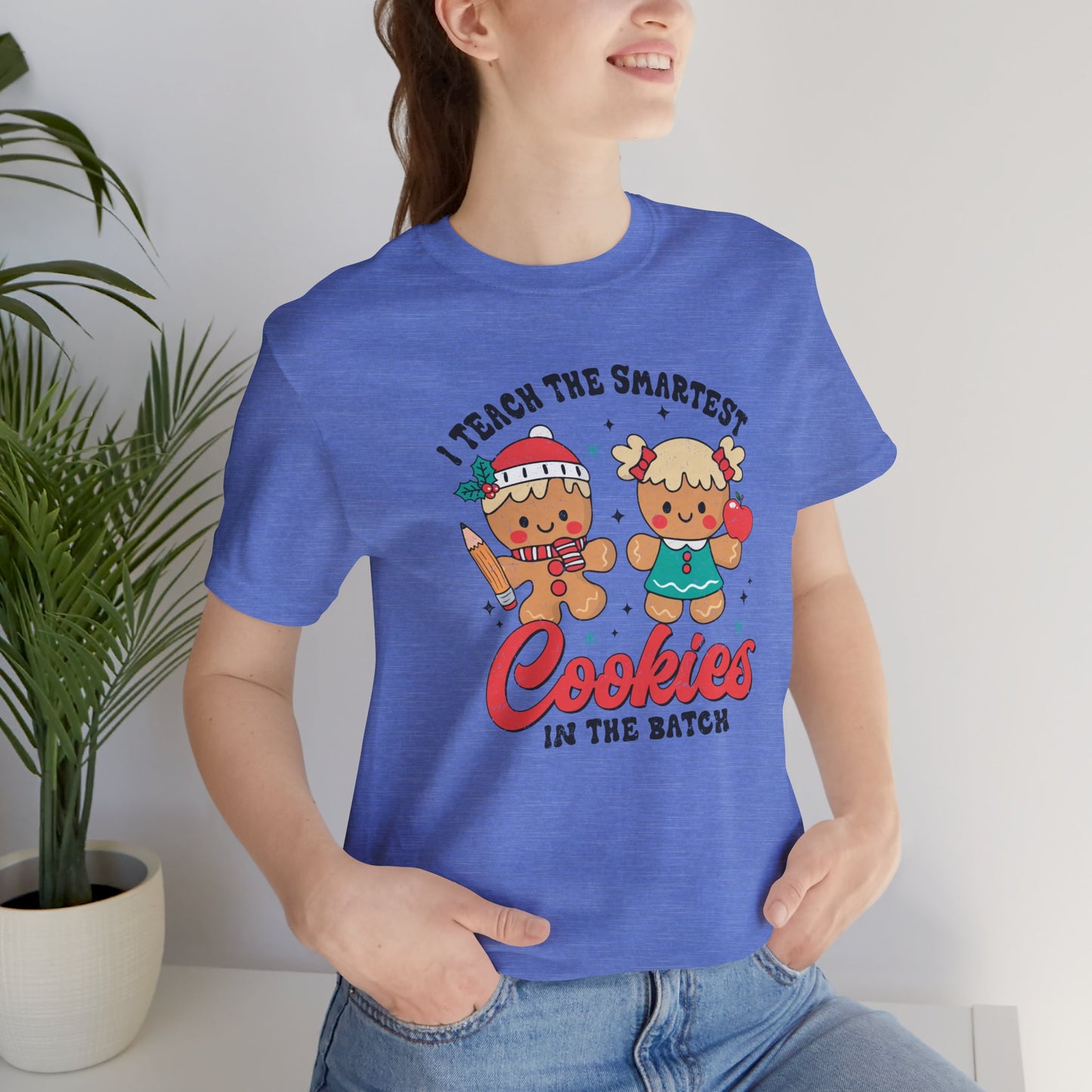 I Teach the Smartest Cookies in the Batch Tee