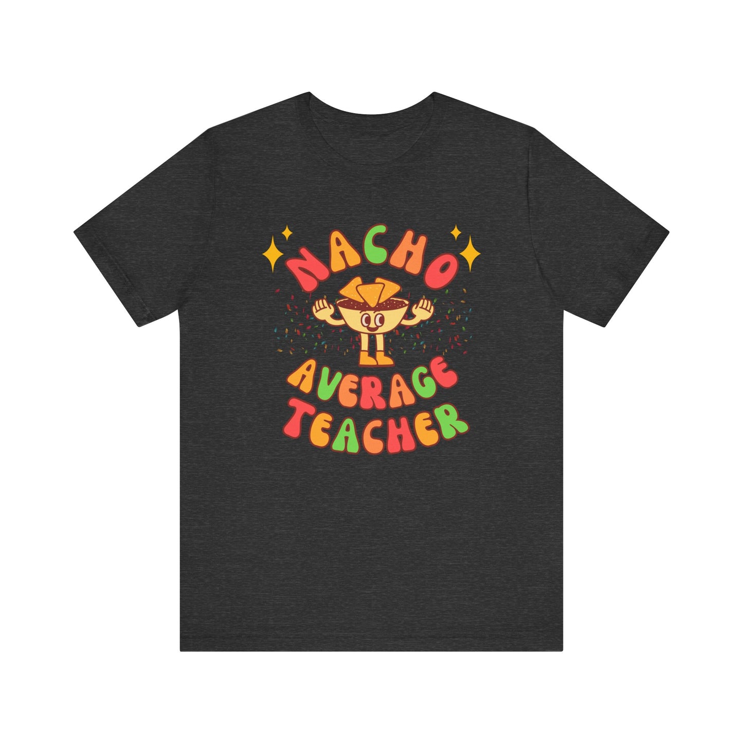 Nacho Average Teacher Tee