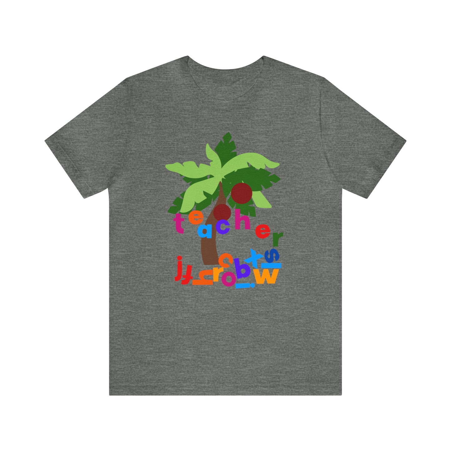 Chicka Chicka Teacher Unisex Jersey Short Sleeve Tee