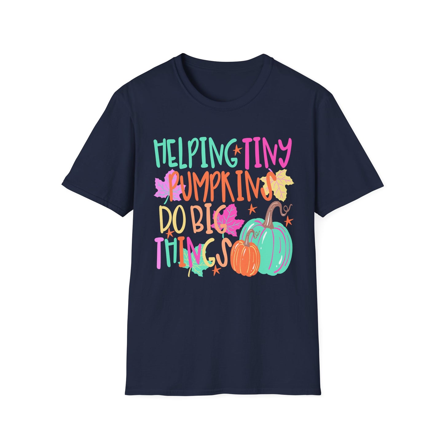 Helping Tiny Pumpkins Do Big Things Tee
