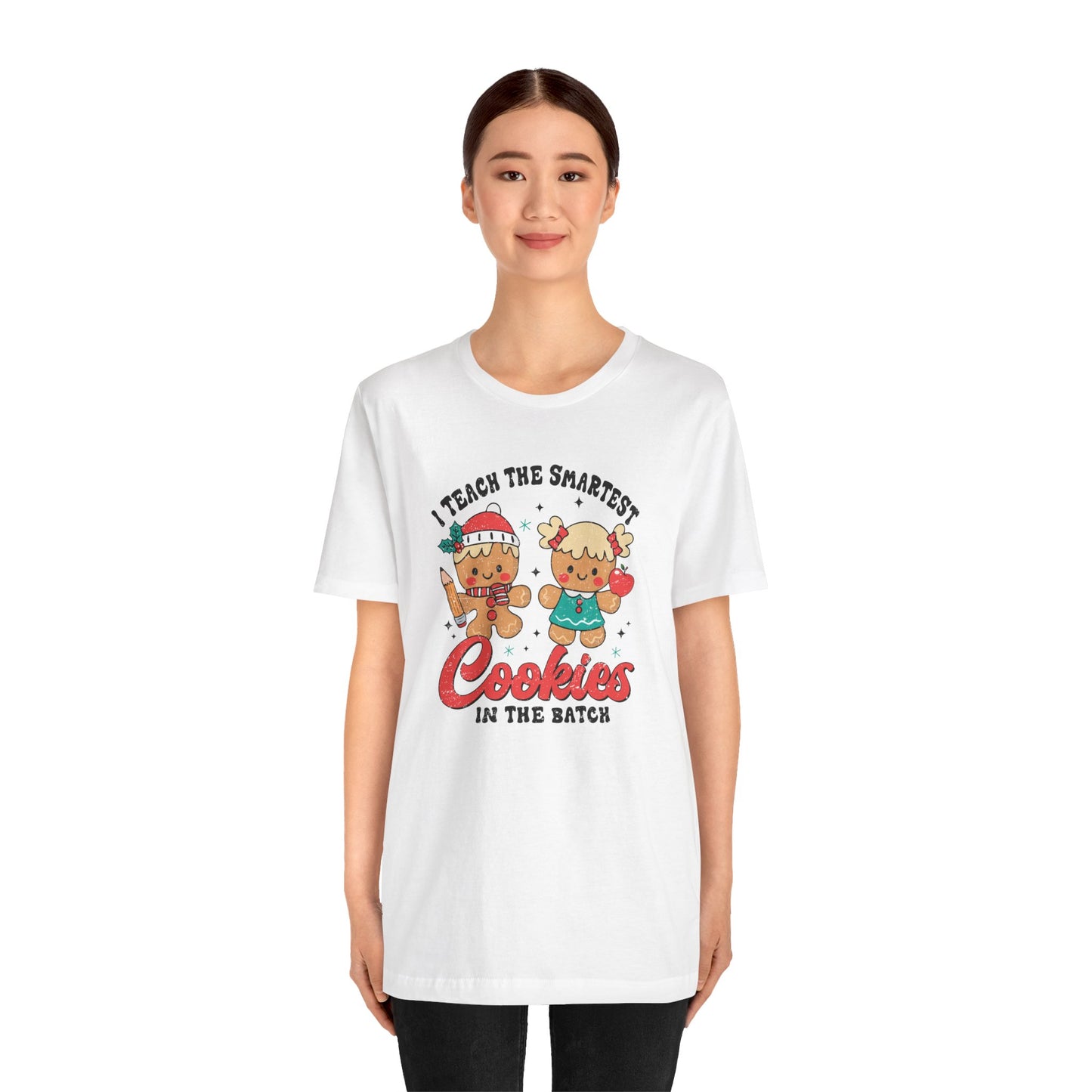 I Teach the Smartest Cookies in the Batch Tee