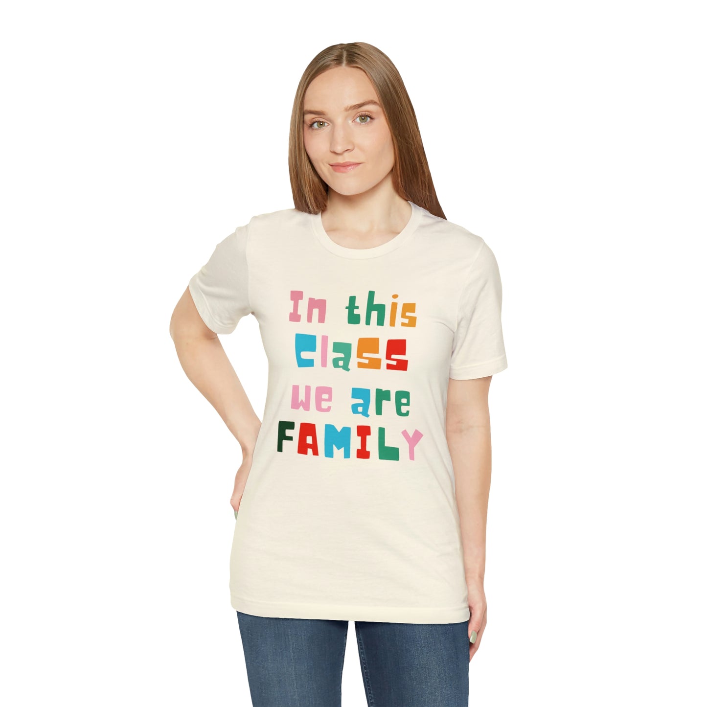 In This Class We Are a Family Unisex Jersey Short Sleeve Tee